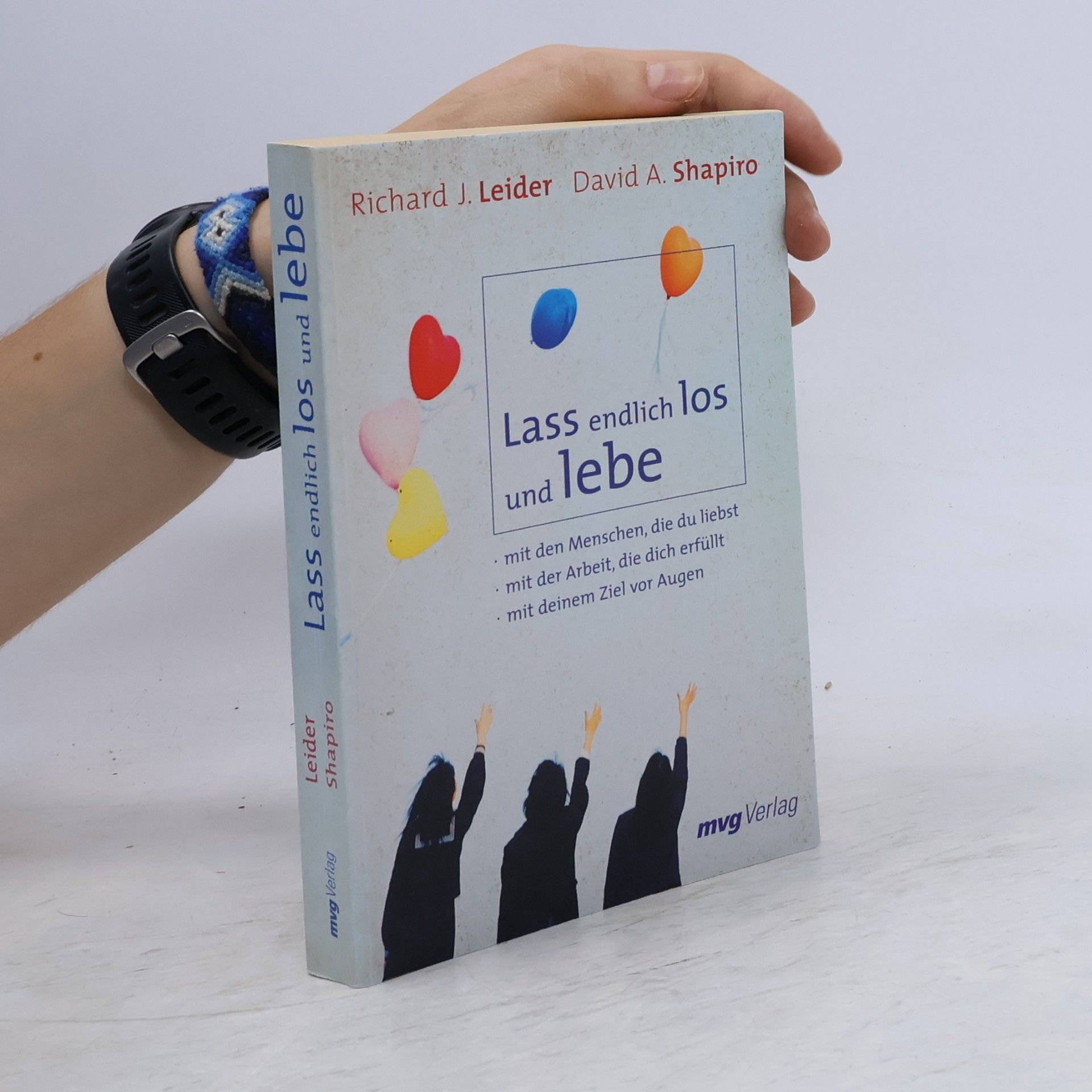 Richard Leider Lass endlich los und lebe