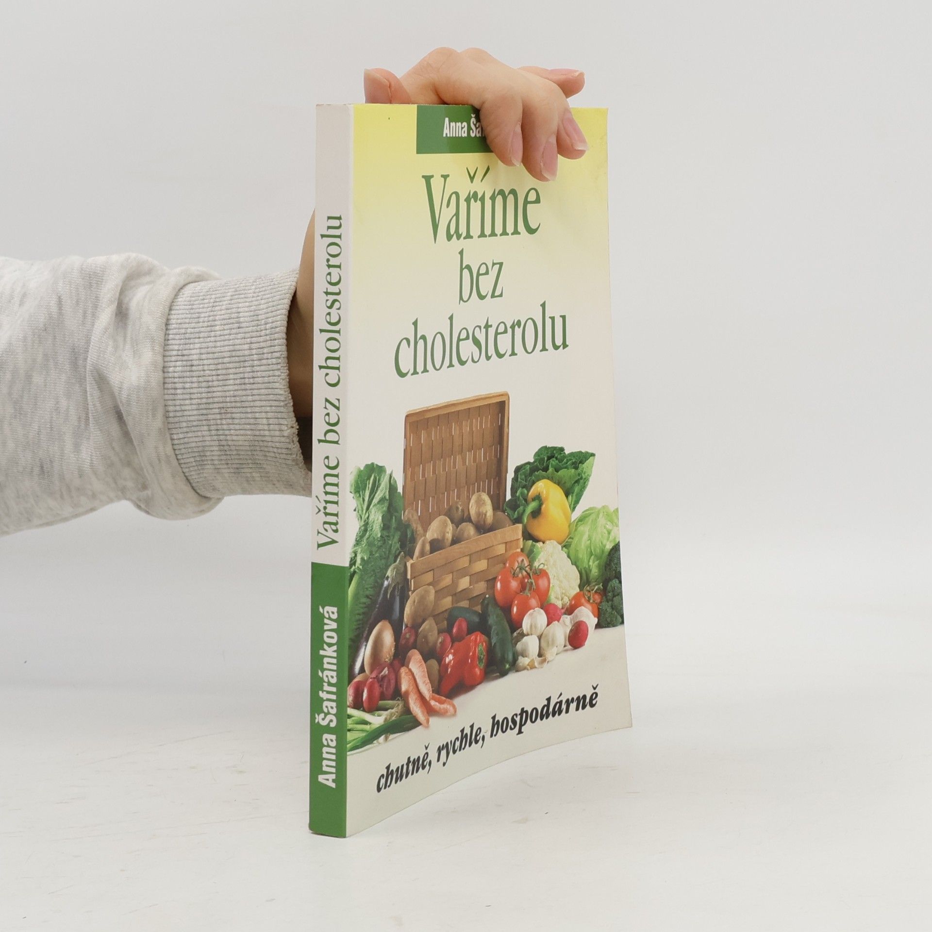 Anna Šafránková Vaříme bez cholesterolu. Chutně, rychle, hospodárně
