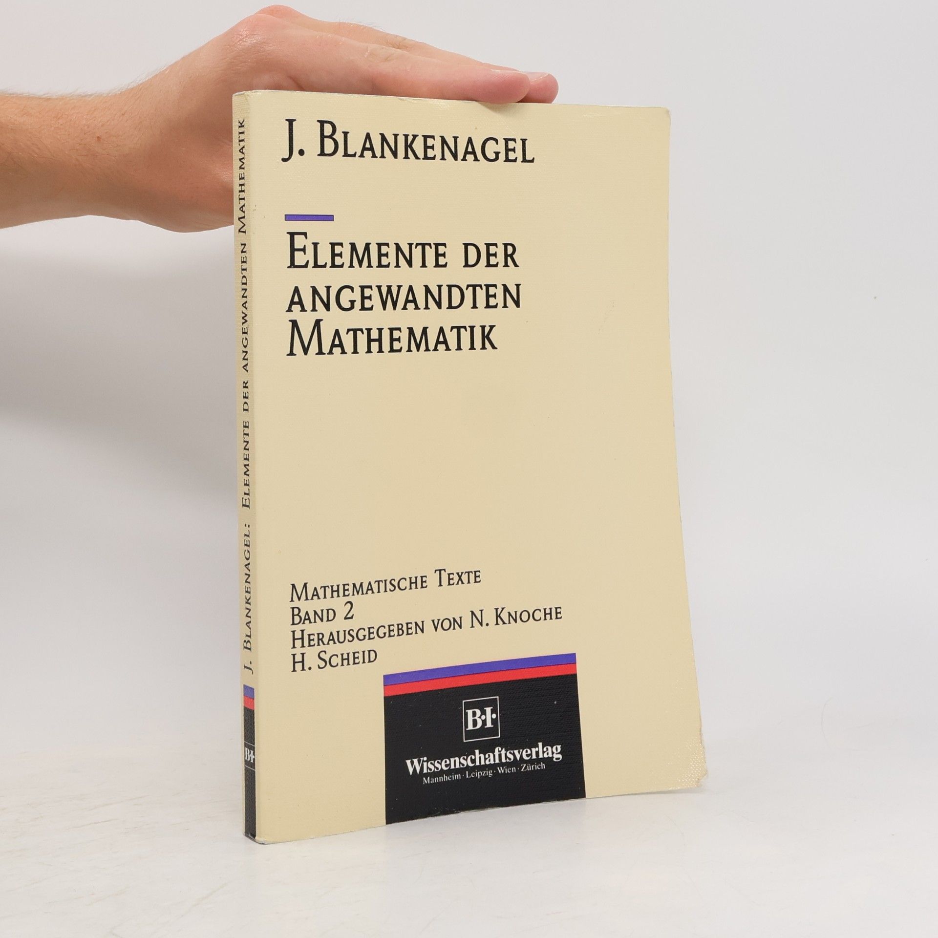 Jürgen Blankenagel Mathematische Texte - 2: Elemente der angewandten Mathematik
