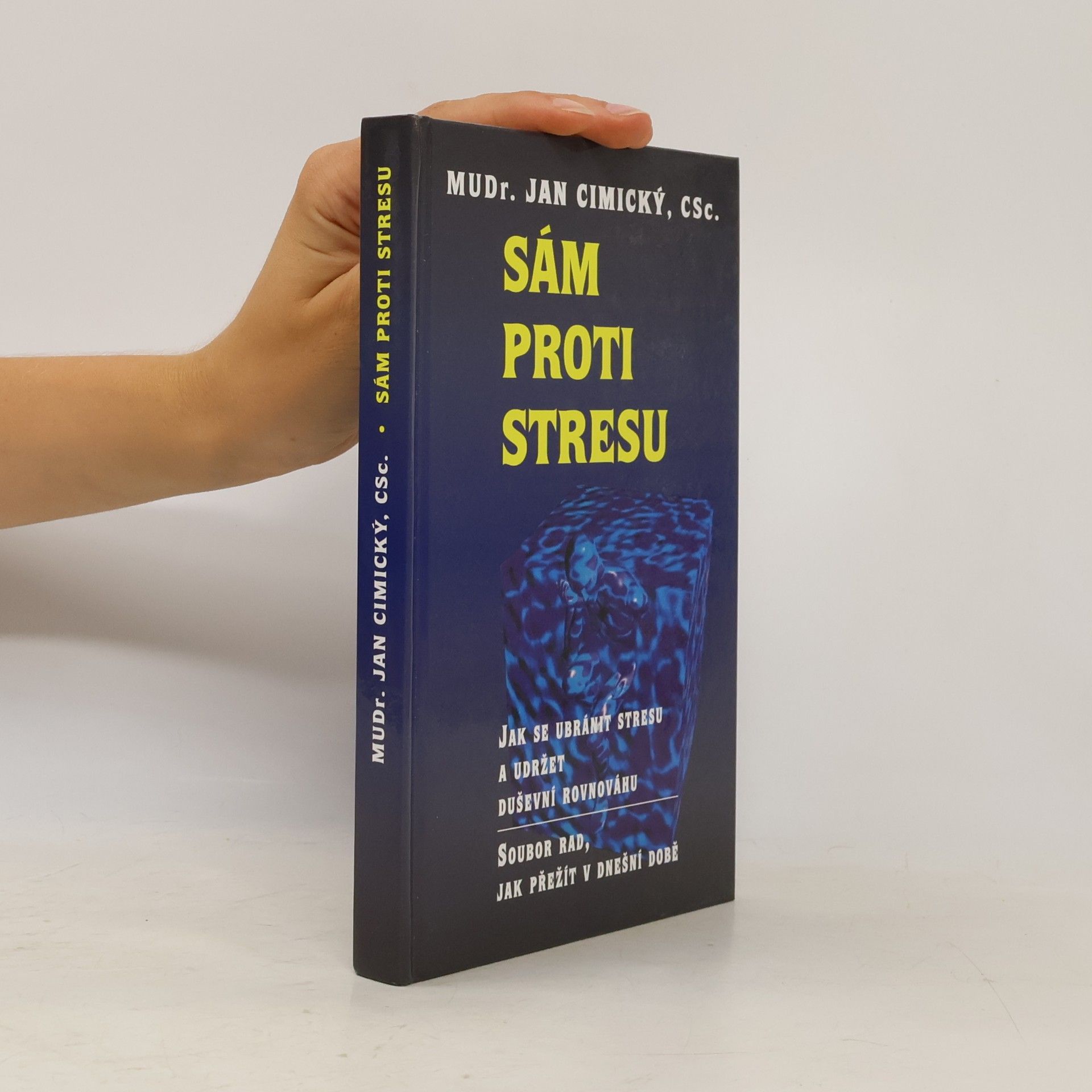 Sám proti stresu. Jak se ubránit stresu a udržet duševní rovnováhu