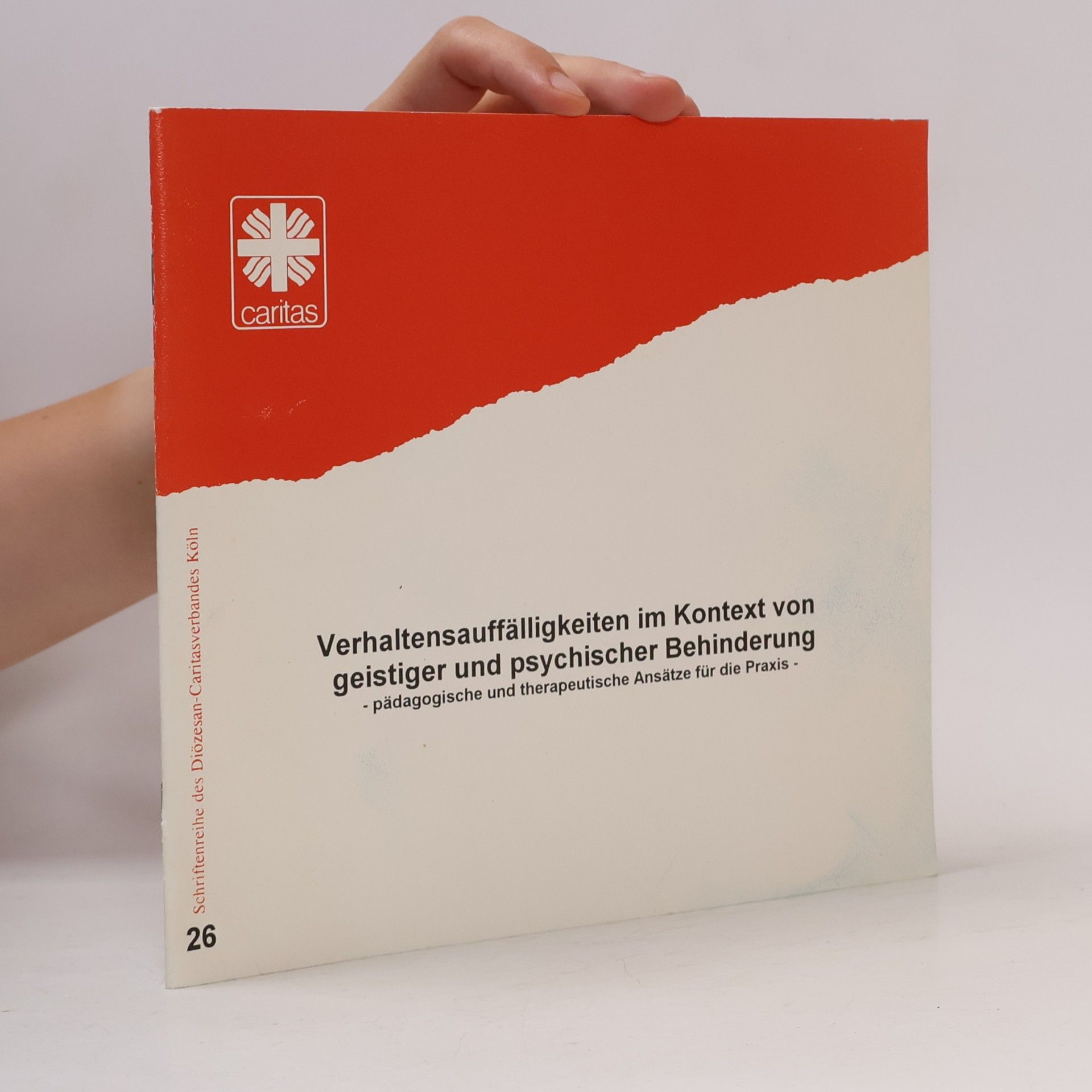 Various authors Verhaltensauffälligkeiten im Kontext von geistiger und psychischer Behinderung – pädagogische und therapeutische Ansätze für die Praxis
