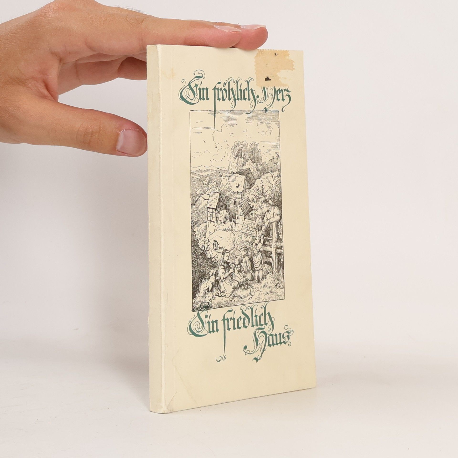Autorenkollektiv Ein fröhlich Herz, ein friedlich Haus