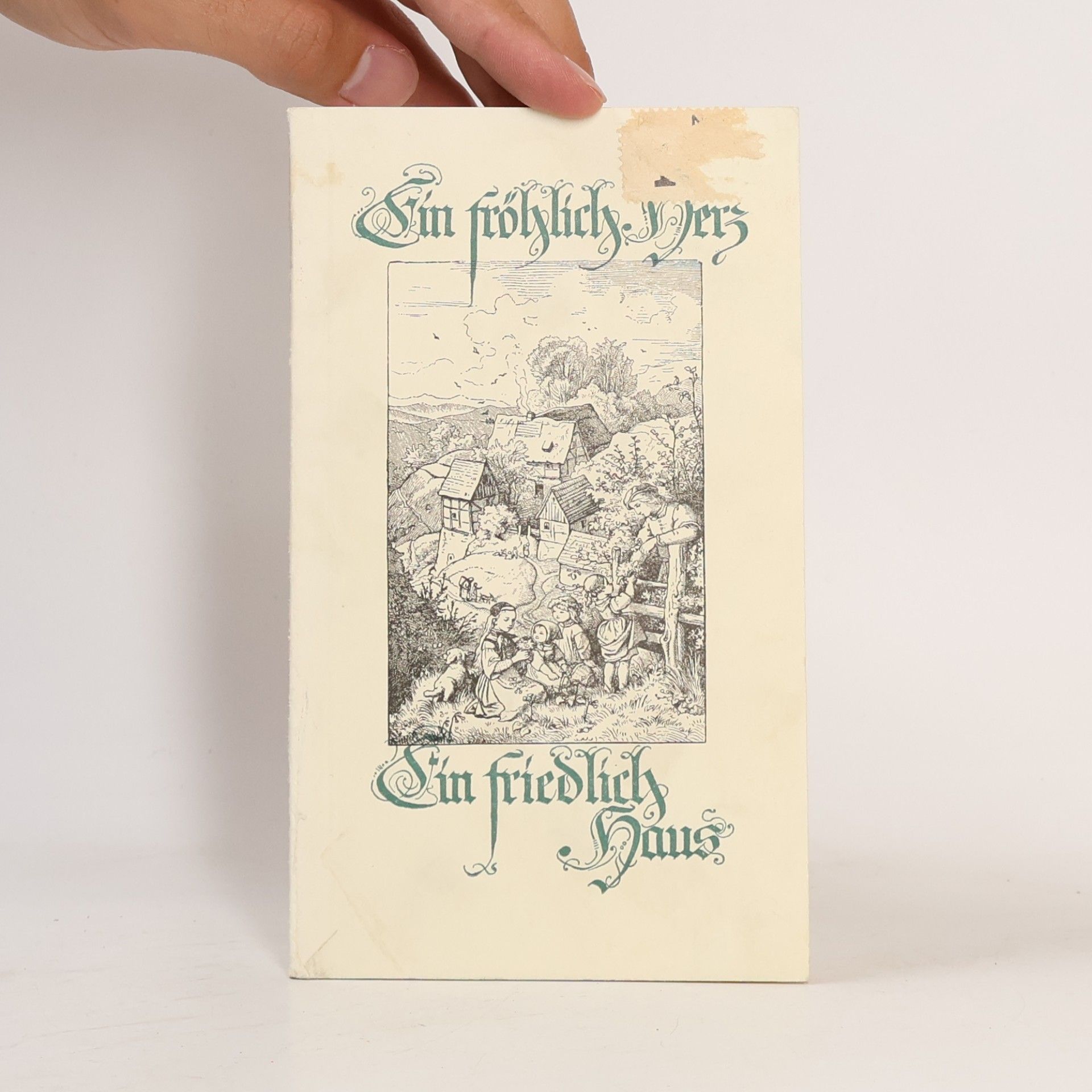 Autorenkollektiv Ein fröhlich Herz, ein friedlich Haus