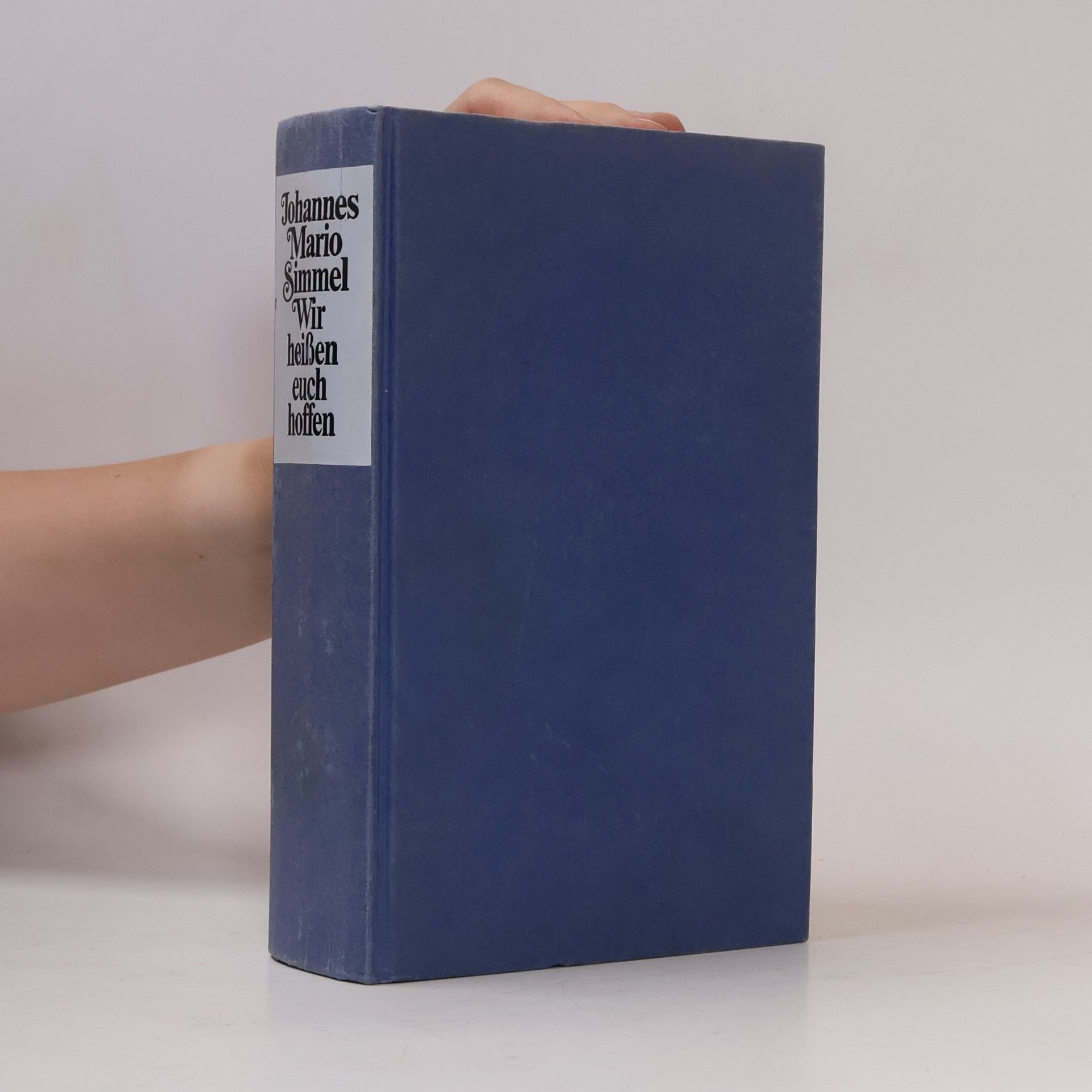 Johannes Mario Simmel Wir heißen euch hoffen
