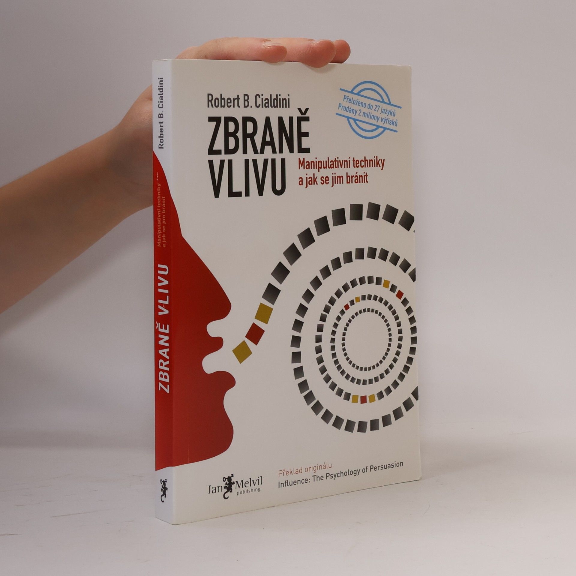 Robert Cialdini Zbraně vlivu. Manipulativní techniky a jak se jim bránit