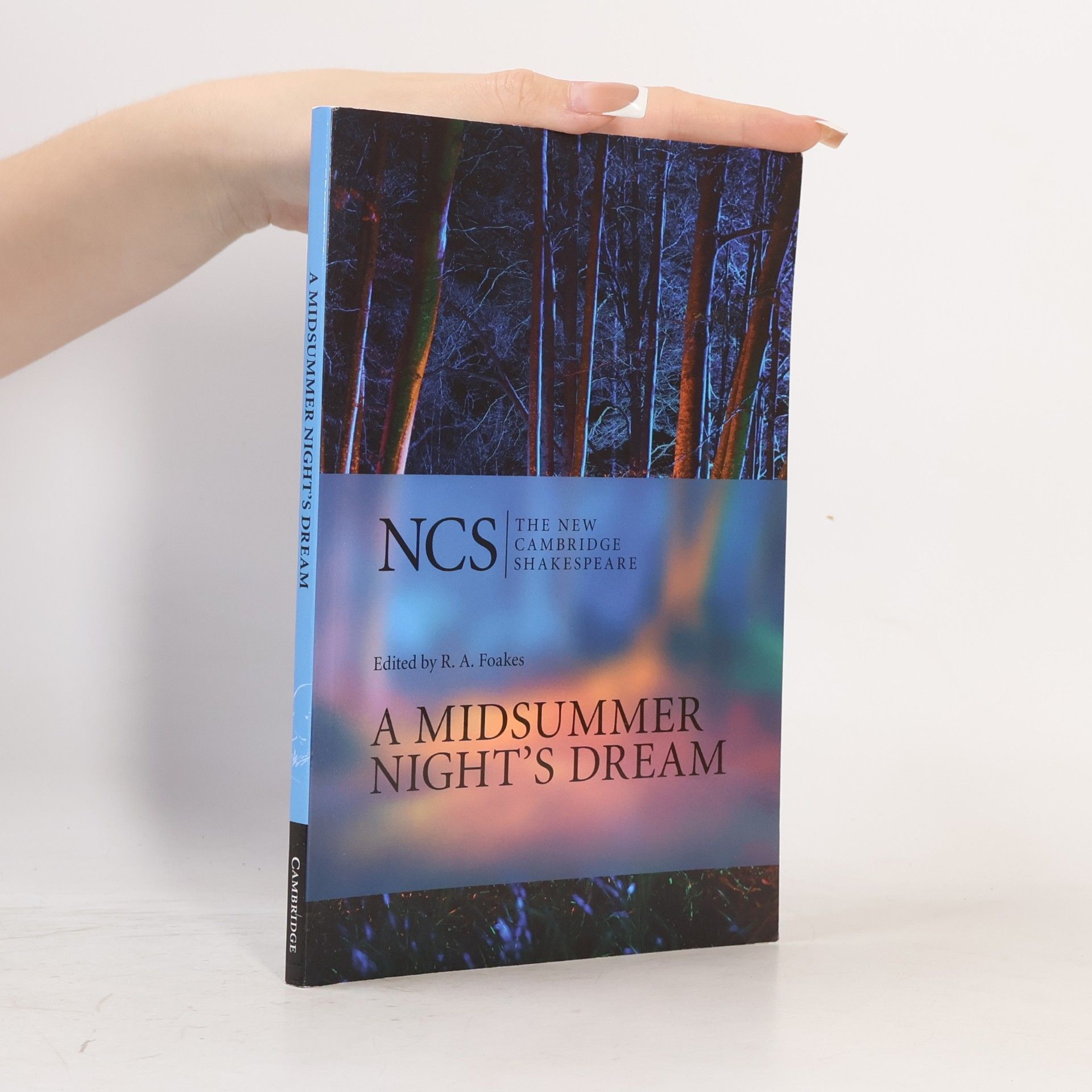 R. A. Foakes The New Cambridge Shakespeare: A Midsummer Night's Dream