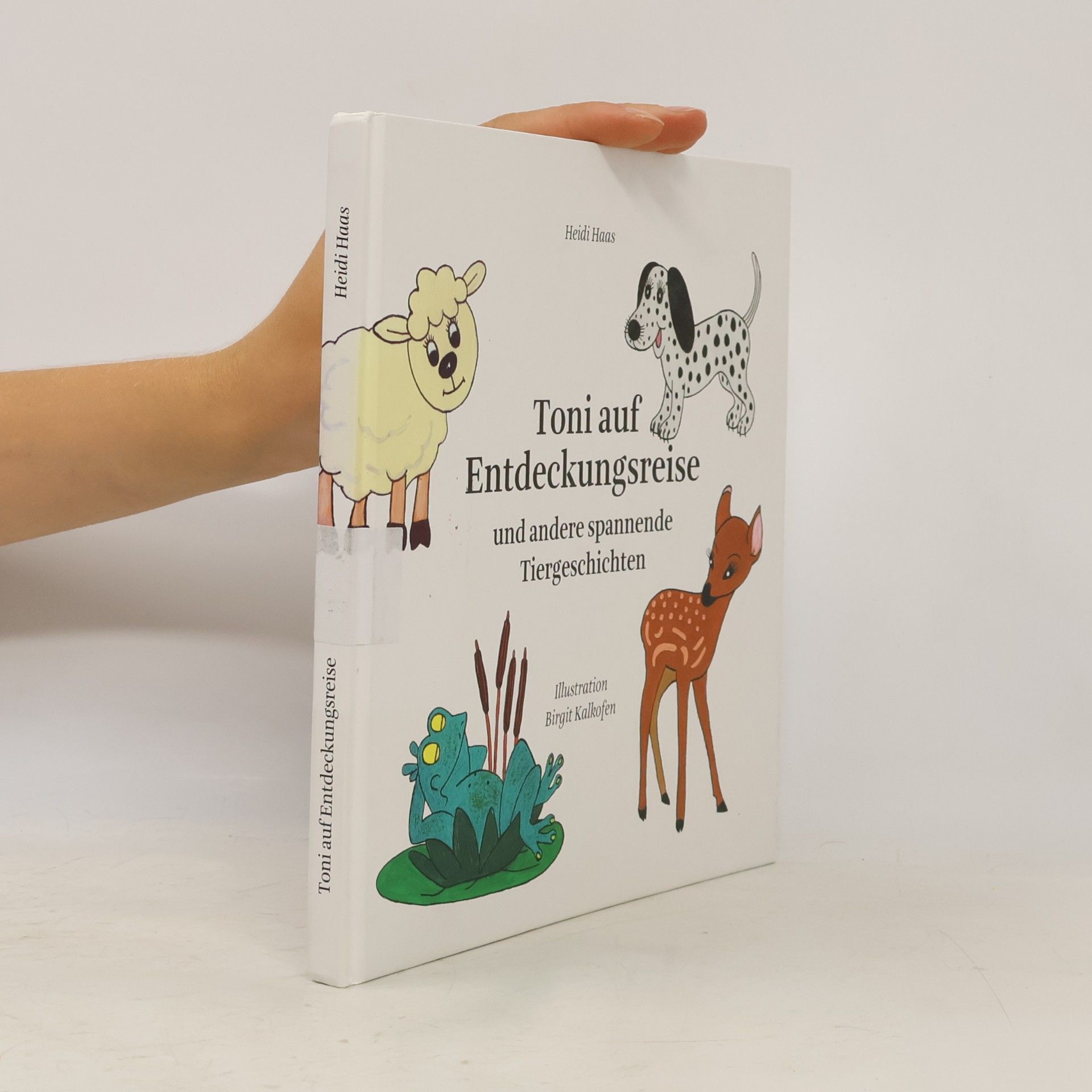 Birgit Kalkofen Toni auf Entdeckungsreise und andere spannende Tiergeschichten