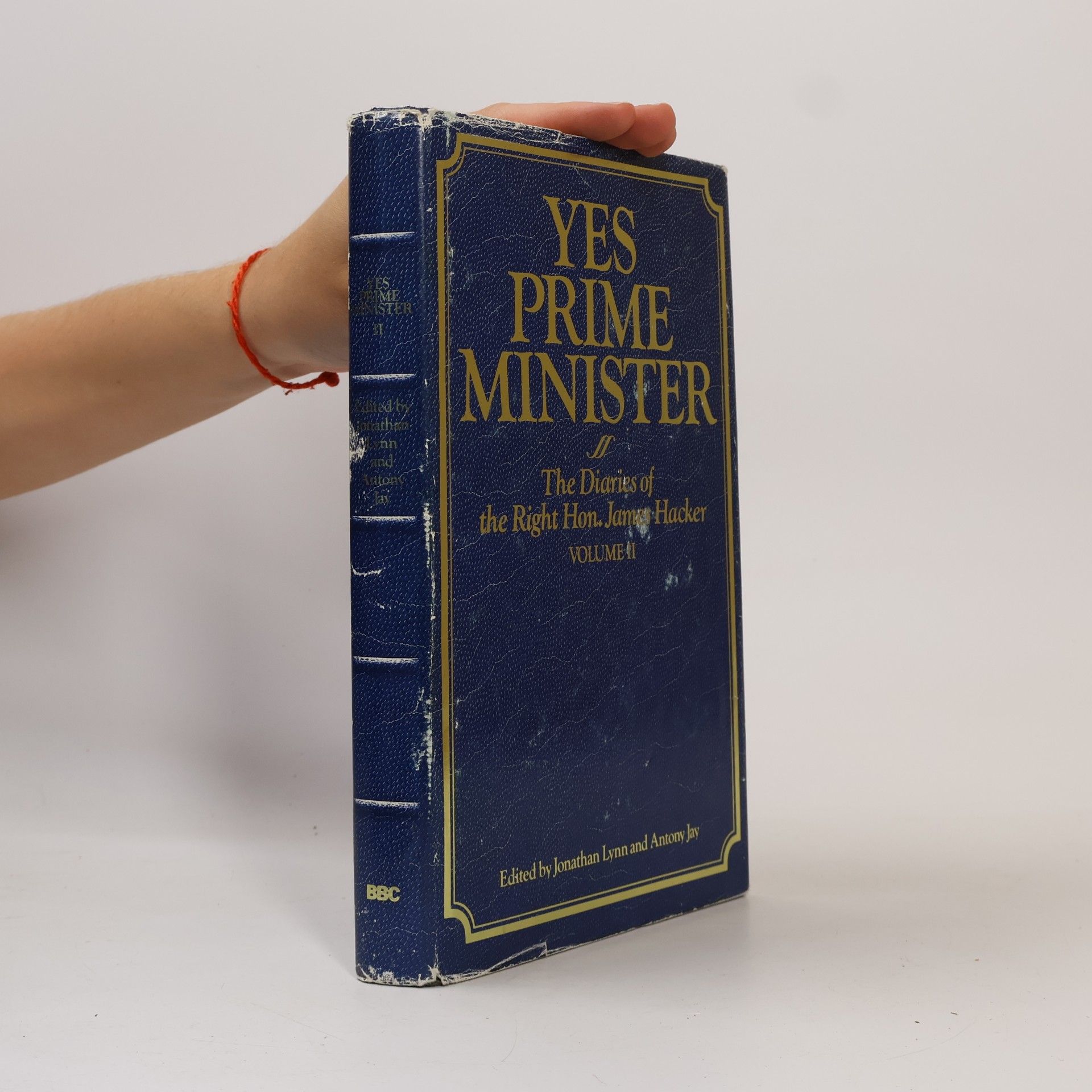Jonathan Lynn Yes Prime Minister : the diaries of the Right Hon. James Hacker
