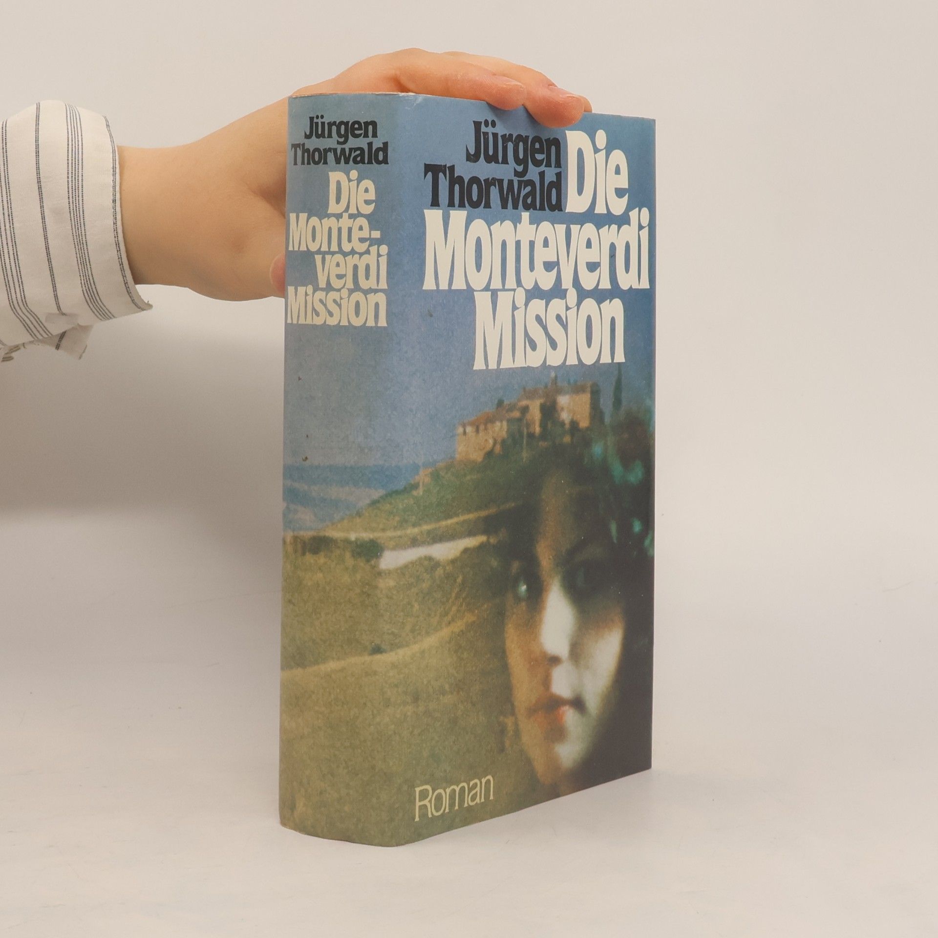Jürgen Thorwald Die Monteverdi Mission : Roman