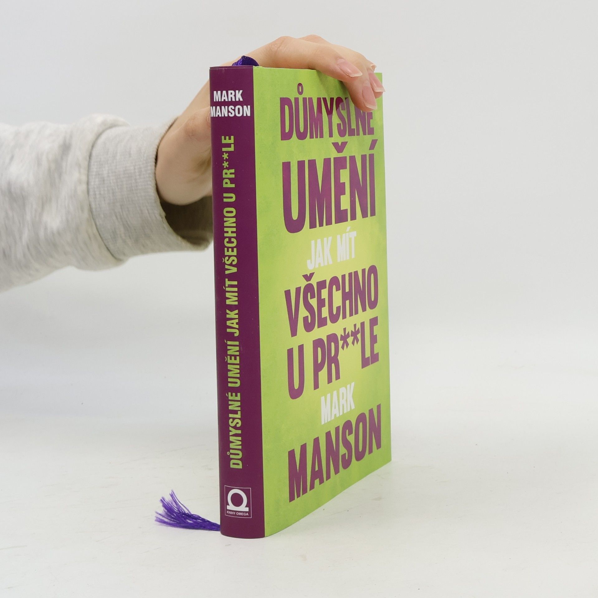 Mark Manson Důmyslné umění, jak mít všechno u pr**le