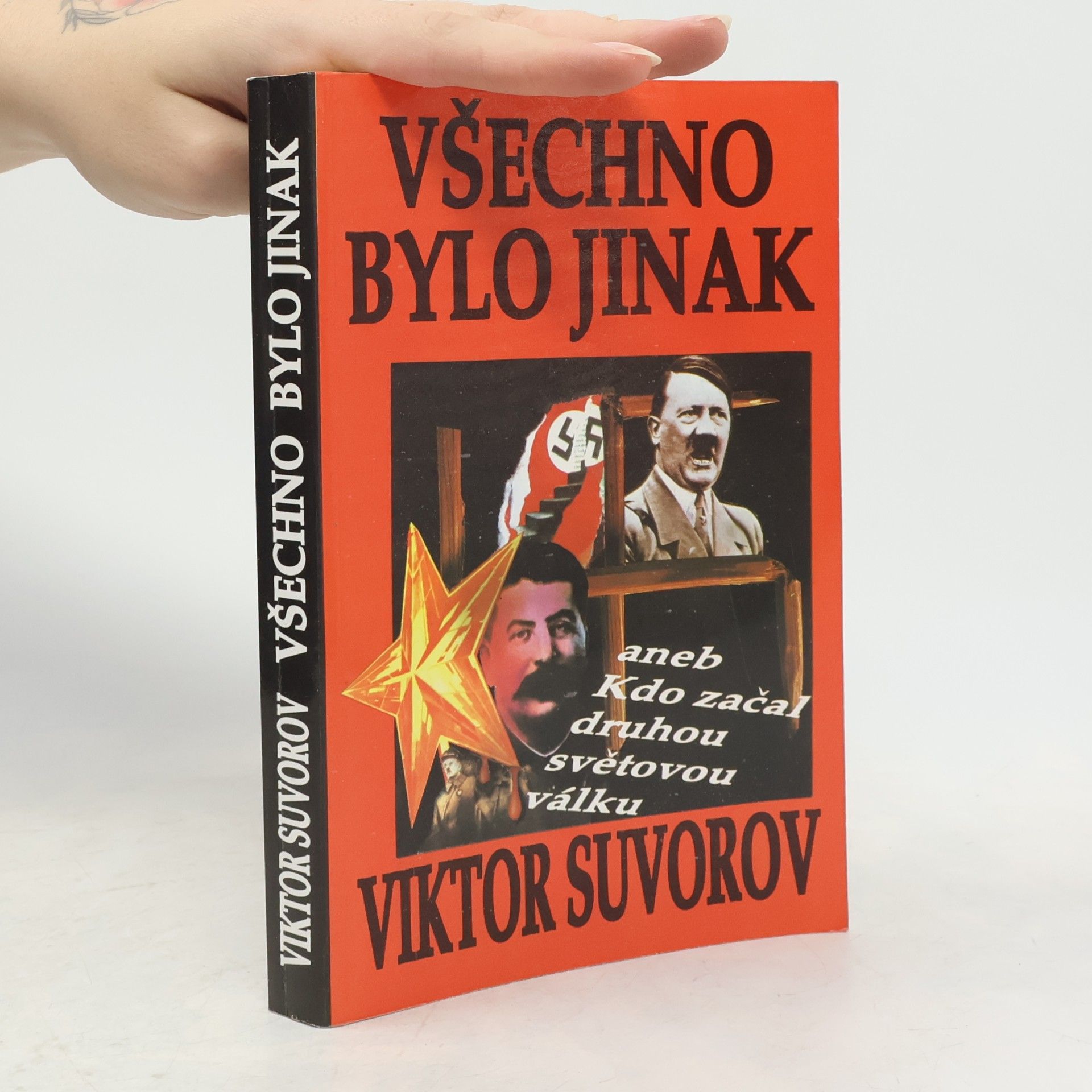 Viktor Suvorov Všechno bylo jinak aneb Kdo začal druhou světovou válku?
