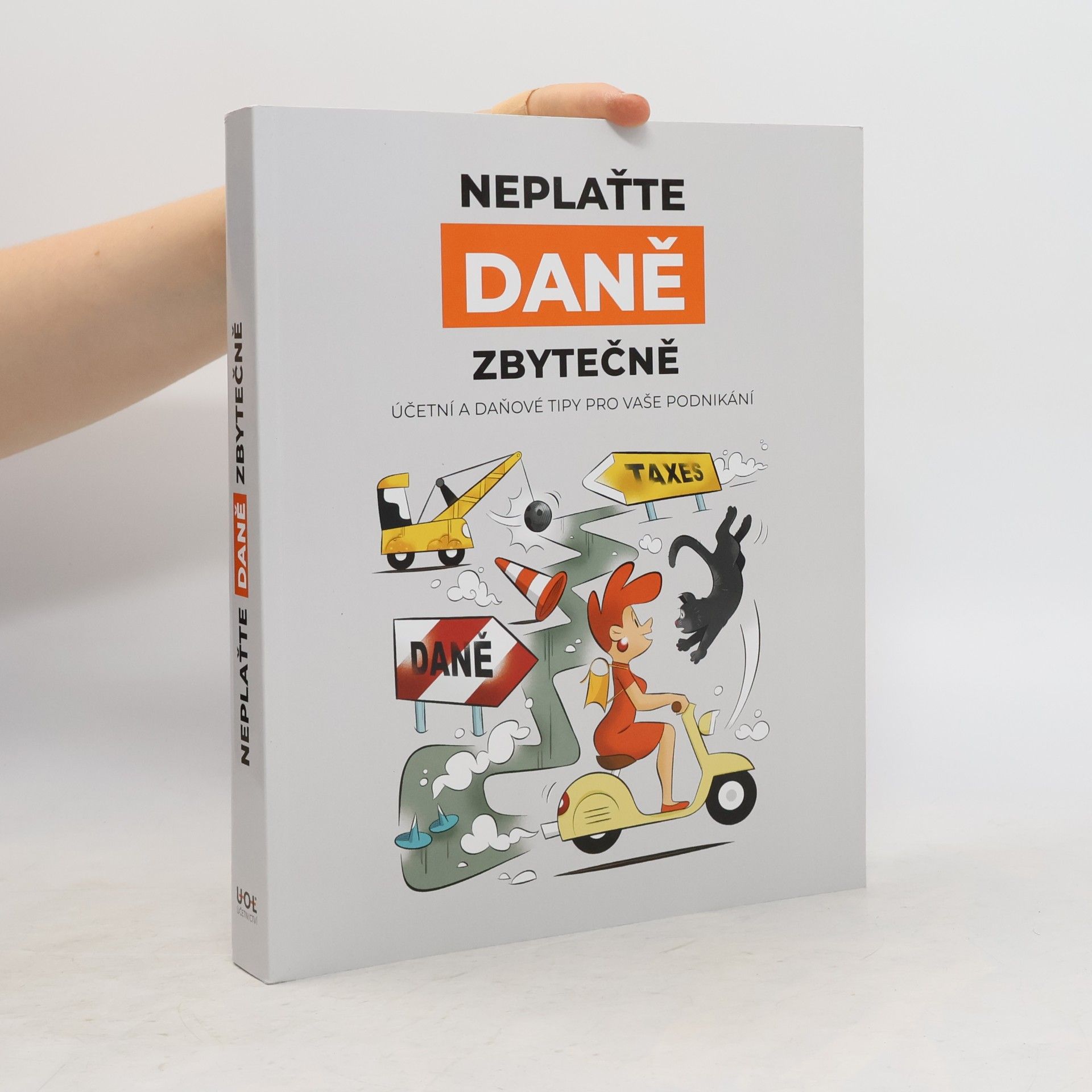 Kolektiv autorů Neplaťte daně zbytečně!