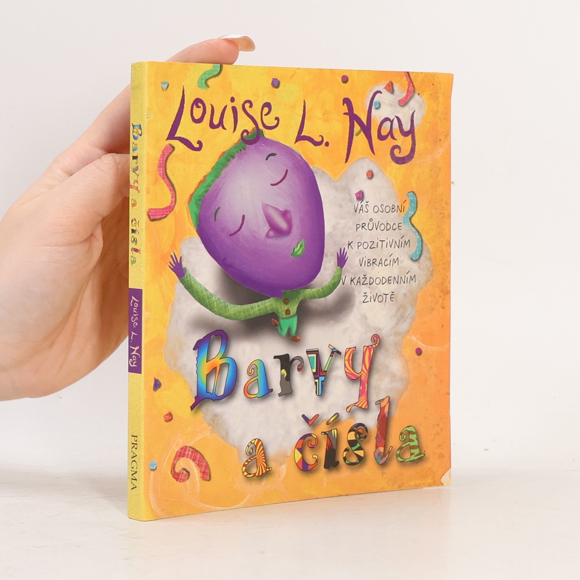 Louise Lynn Hay Barvy a čísla. Váš osobní průvodce k pozitivním vibracím v každodenním životě