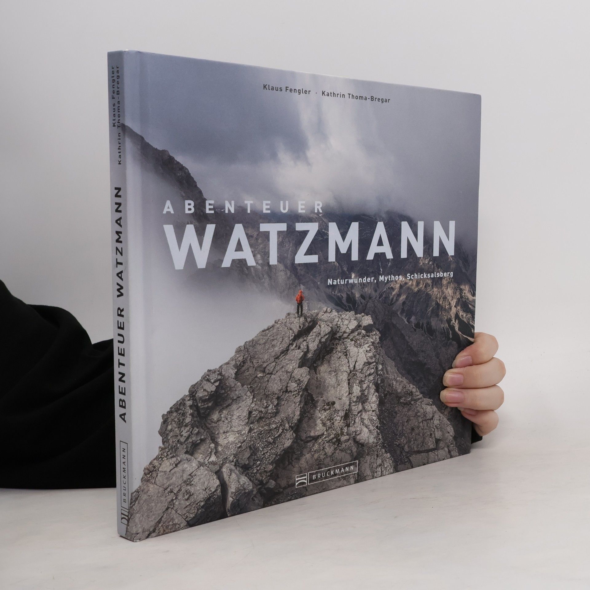 Kathrin Thoma-Bregar Abenteuer Watzmann. Naturwunder, Mythos, Schicksalsberg