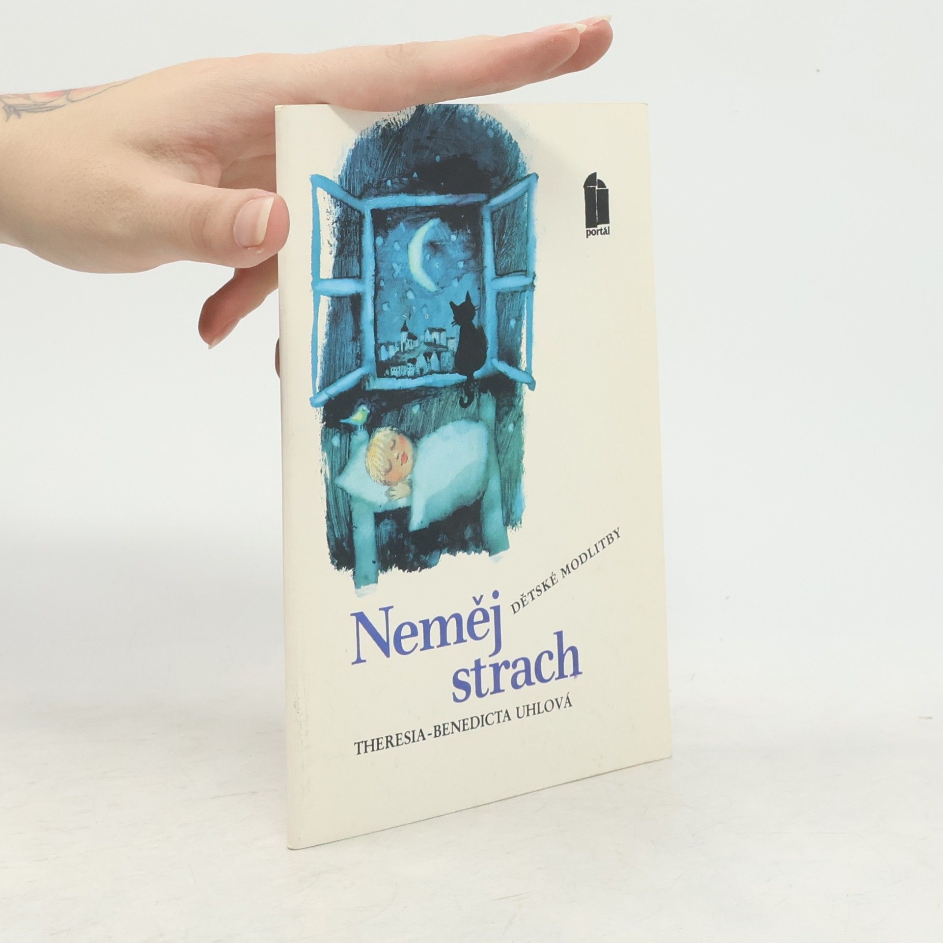 Theresia Benedicta Uhl Neměj strach. Dětské modlitby