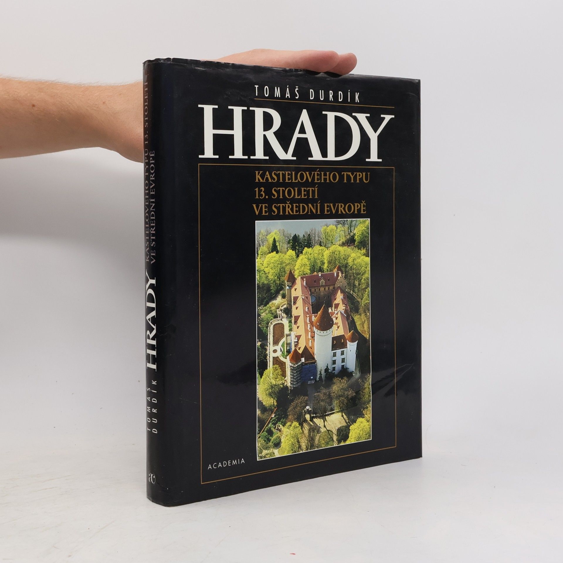 Tomáš Durdík Hrady kastelového typu – 13. století ve střední Evropě