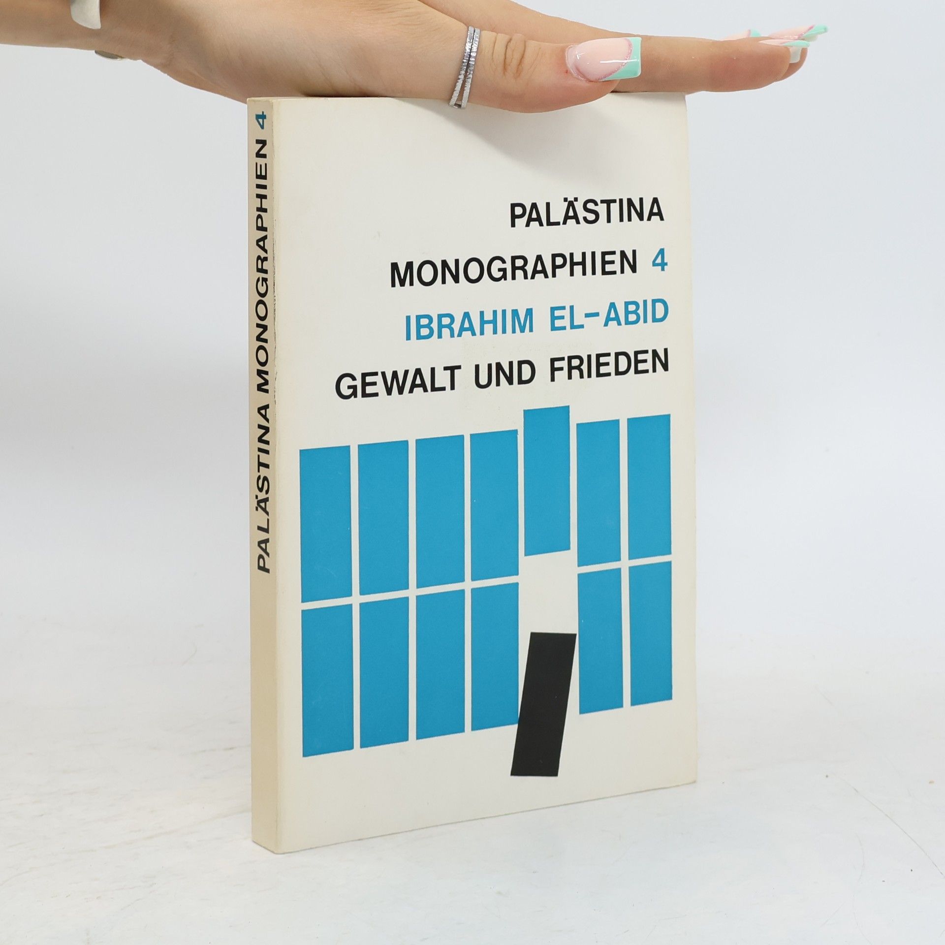 Ibrahim El-Abid Palästina Monographien 4. Gewalt und Frieden