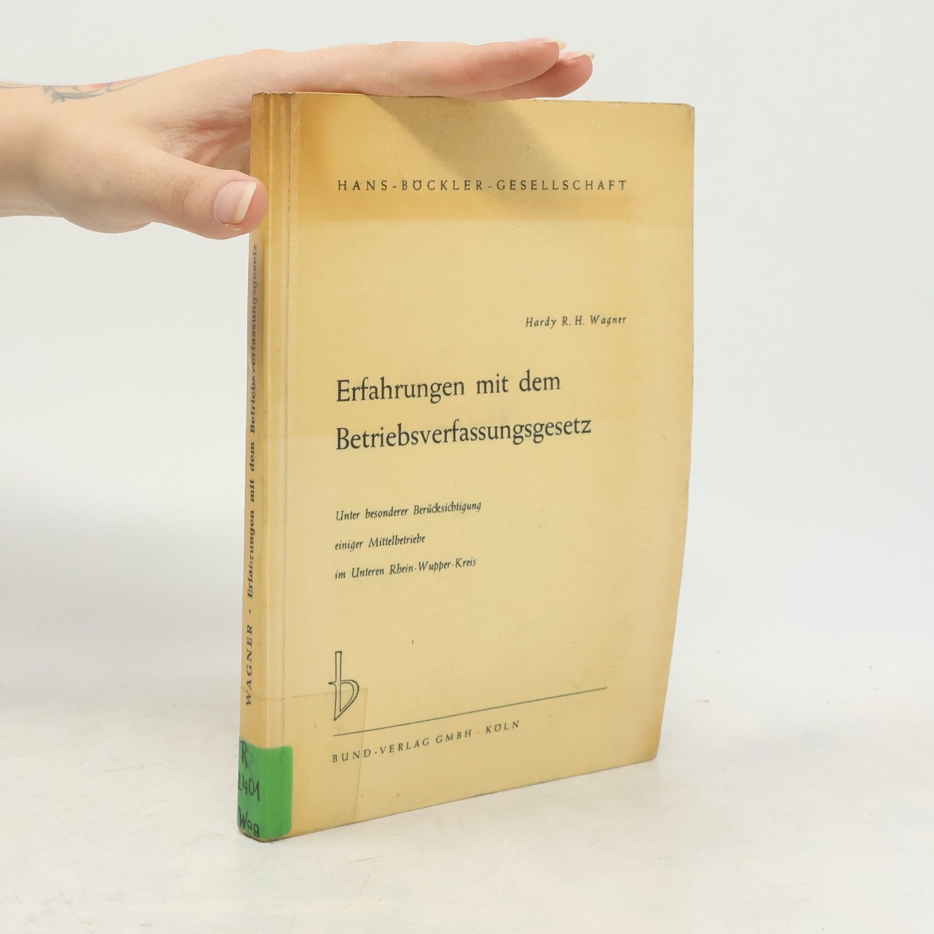 Hardy R. H. Wagner Erfahrungen mit dem Betriebverfassungsgesetz