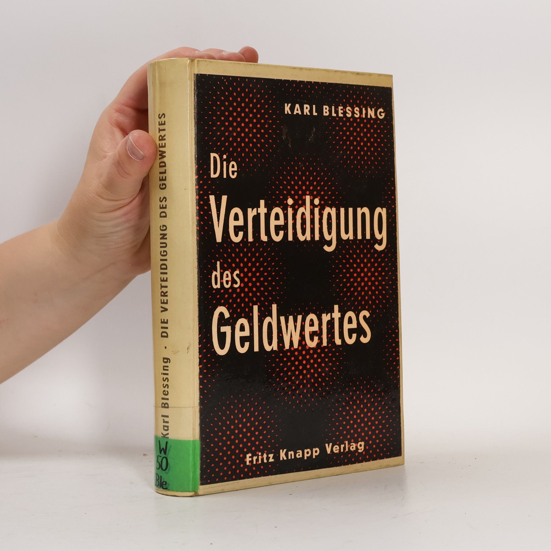 Karl Blessinger Die Verteidigung des Geldwertes