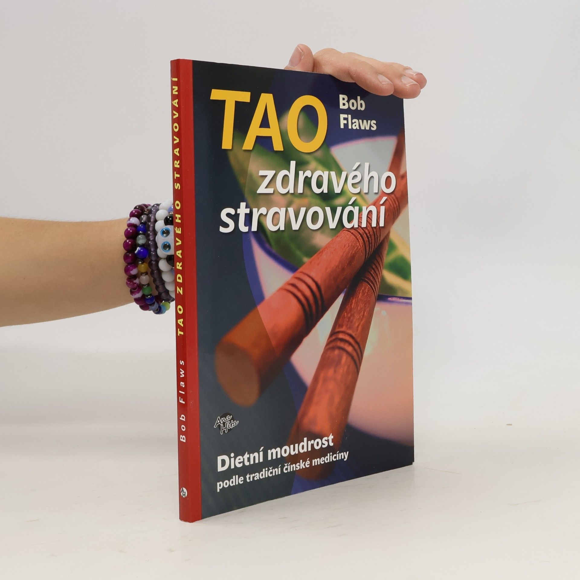 Bob Flaws Tao zdravého stravování : dietní moudrost podle tradiční čínské medicíny