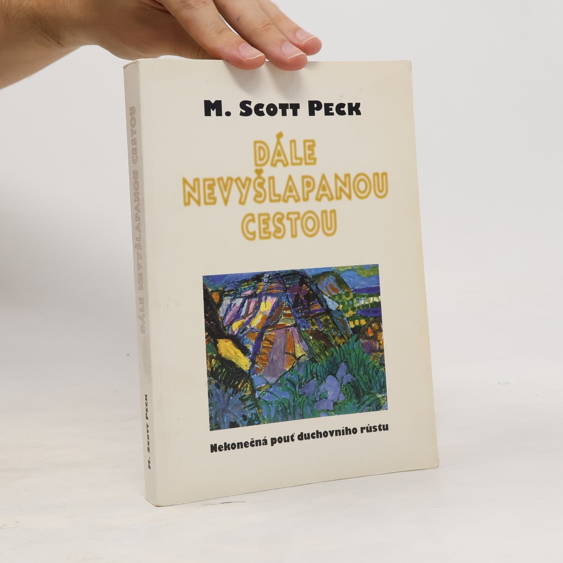 M. Scott Morgan Scott Peck Dále nevyšlapanou cestou.