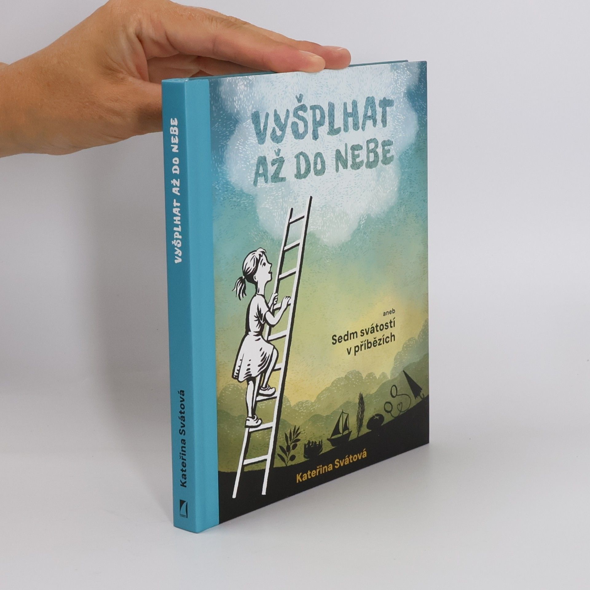 Kateřina Svátová Vyšplhat až do nebe