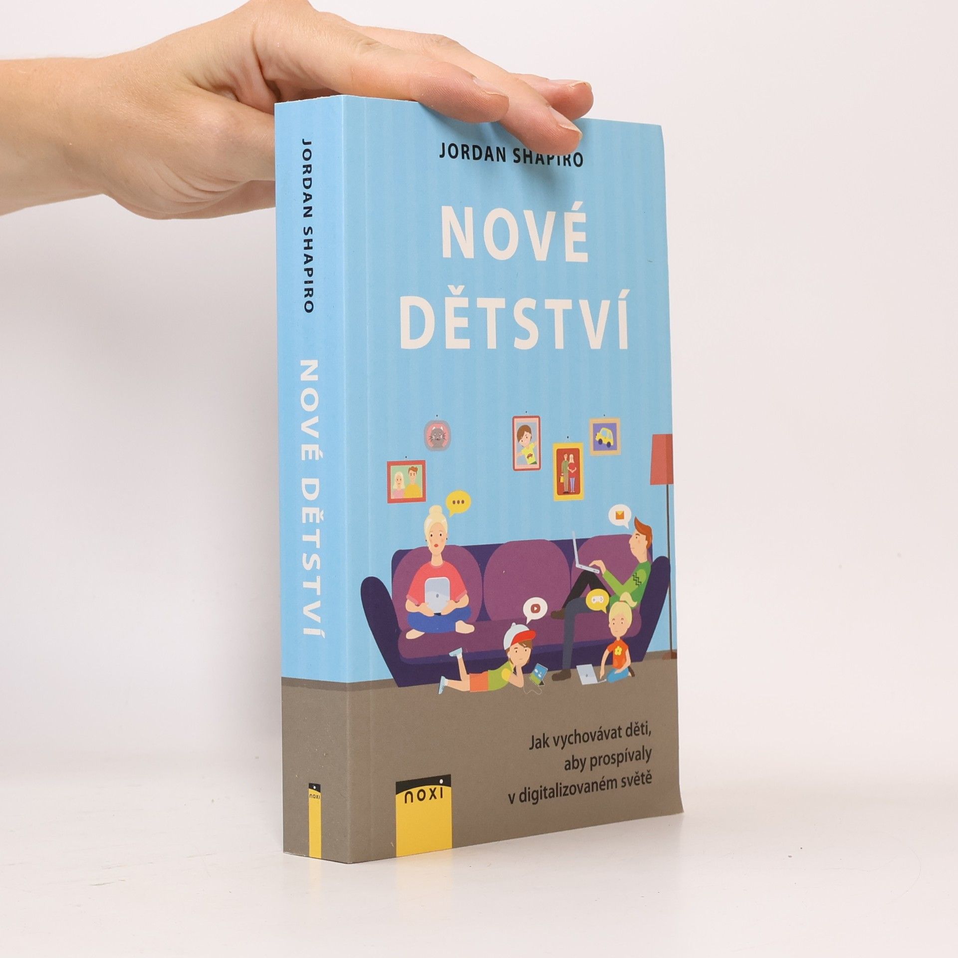 Jordan Shapiro Nové dětství - Jak vychovávat děti, aby prospívaly v digitalizovaném světě