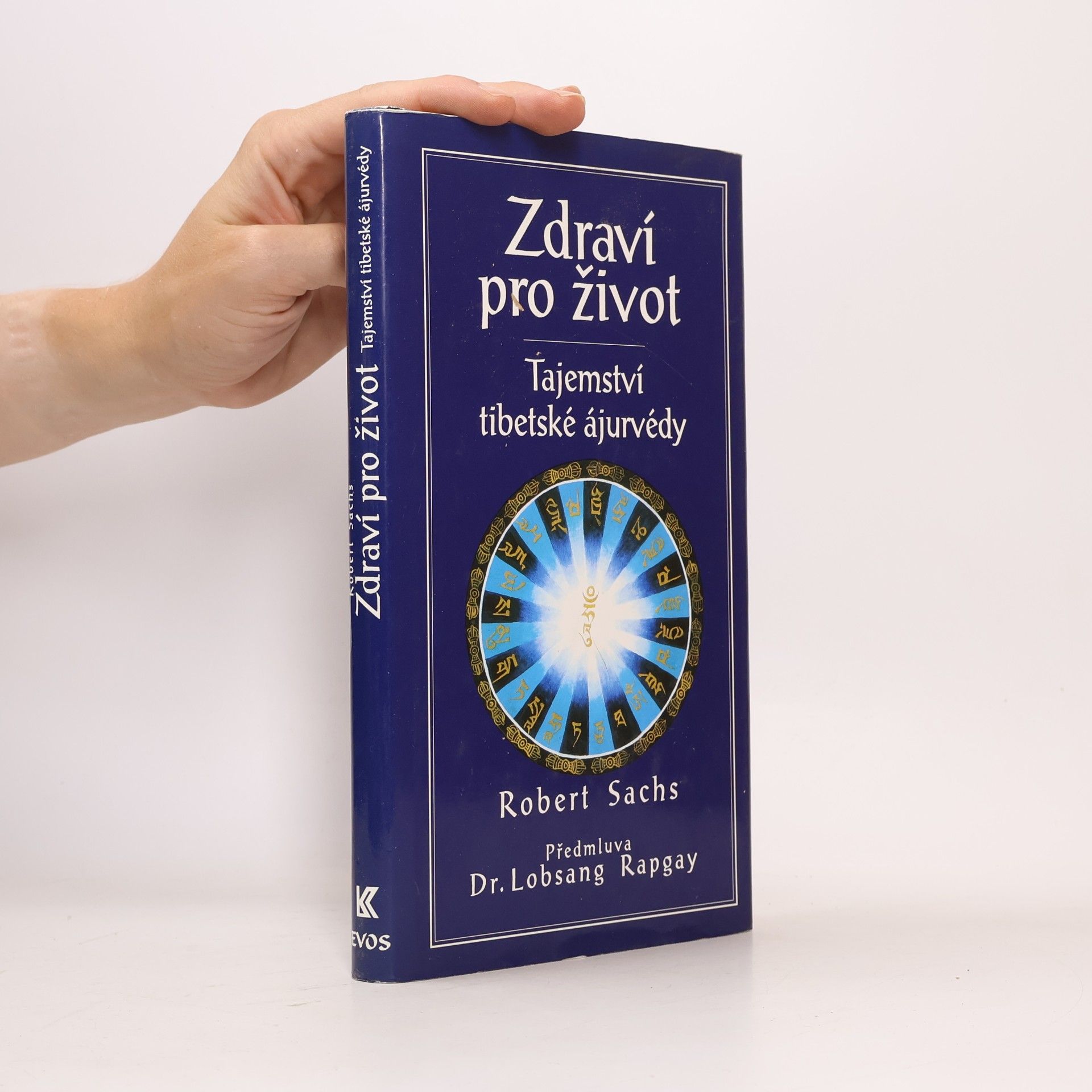 Robert Sachs Zdraví pro život : tajemství tibetské ájurvédy