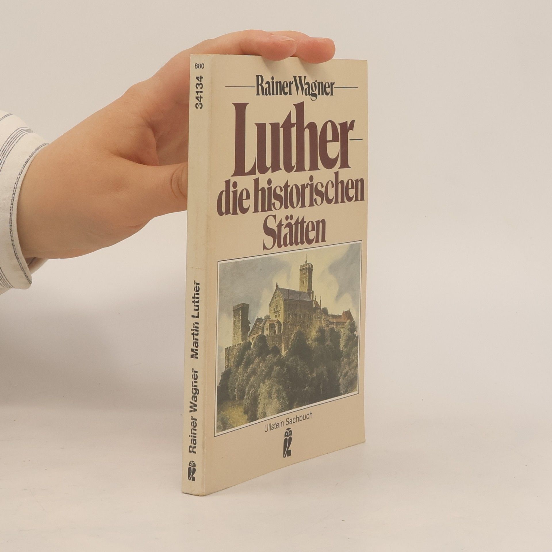 Rainer Wagner Martin Luther, die historischen Stätten