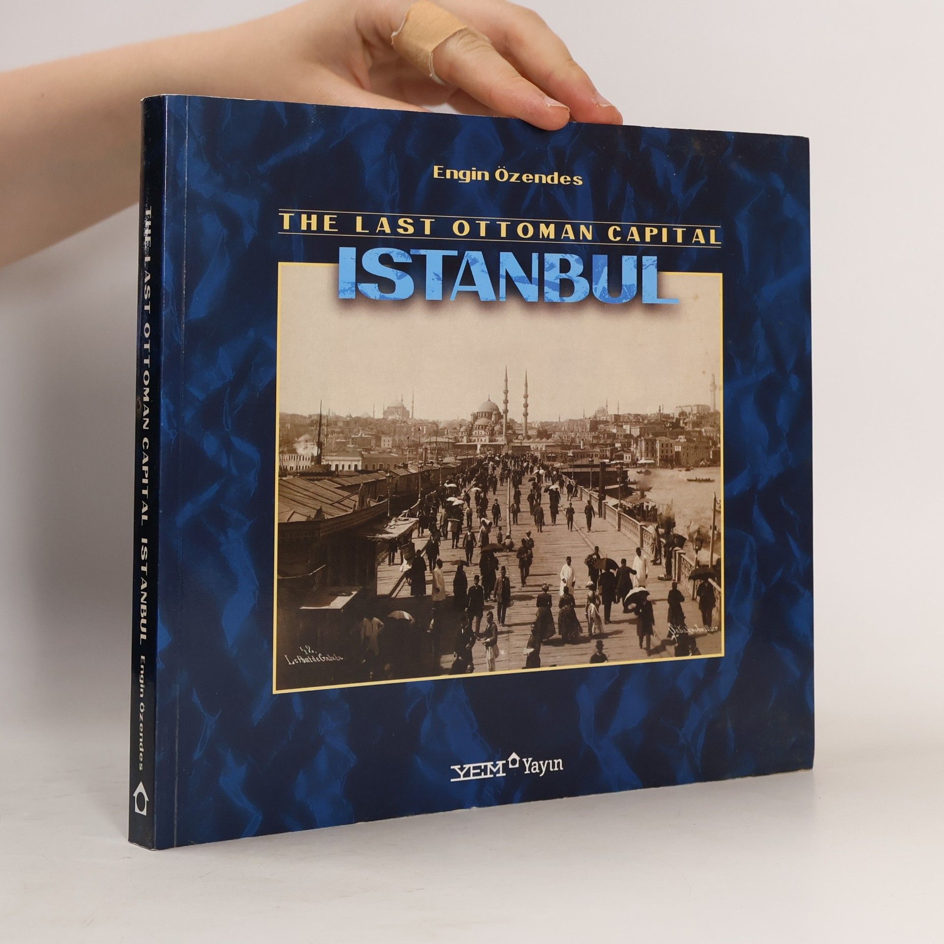 Engin Özendes The Last Ottoman Capital, Istanbul