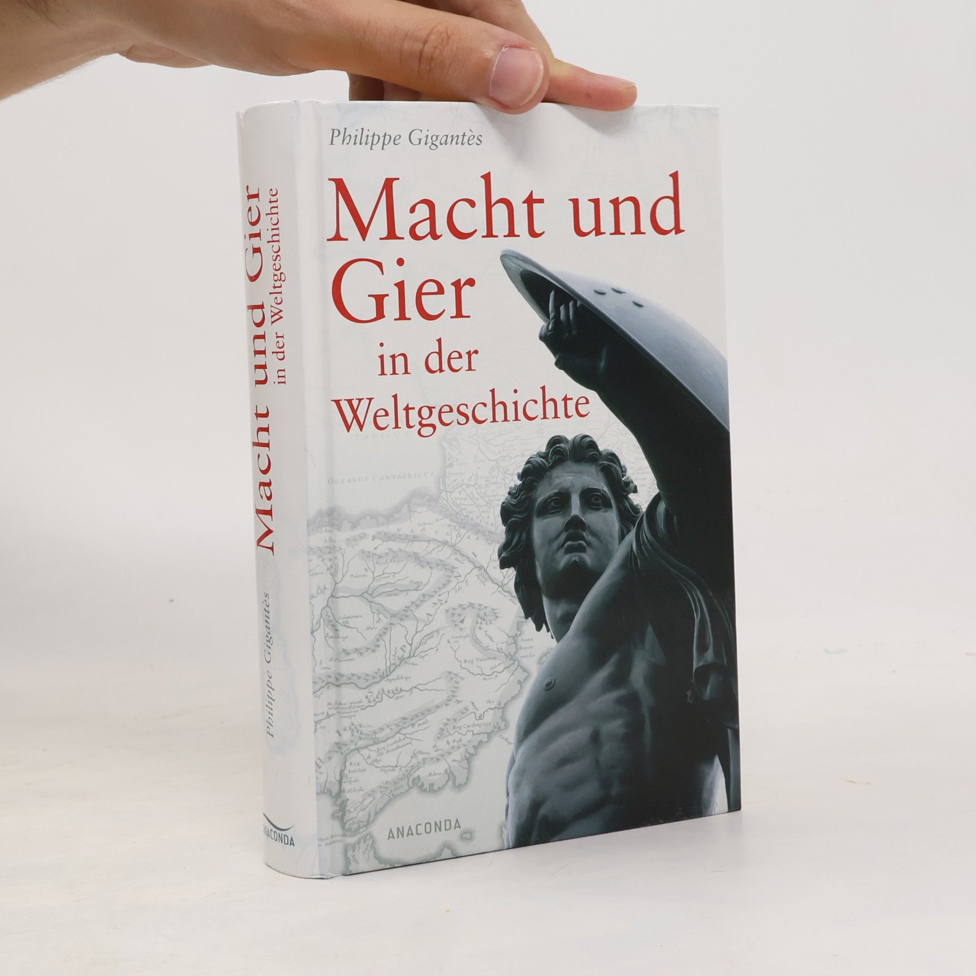 Philippe Deane Gigantès Macht und Gier in der Weltgeschichte