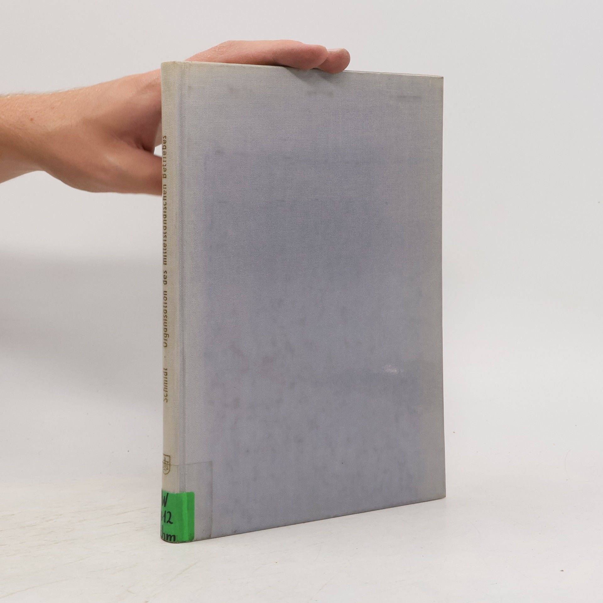 Ernst Albin Schmidt Organisation des mittelständischen Betriebes