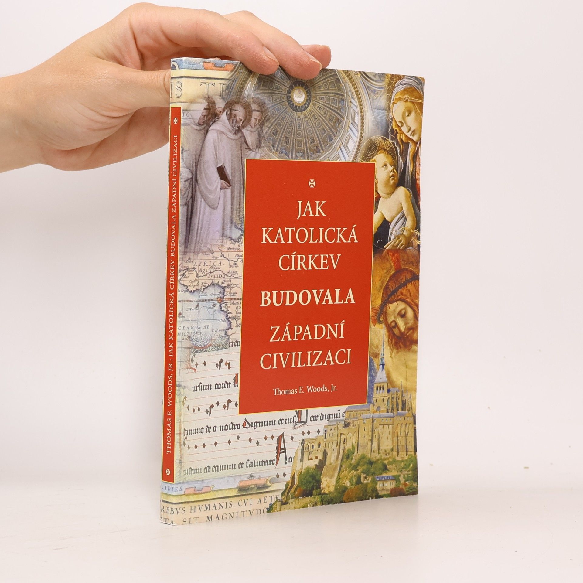Thomas Woods Jak katolická církev budovala západní civilizaci