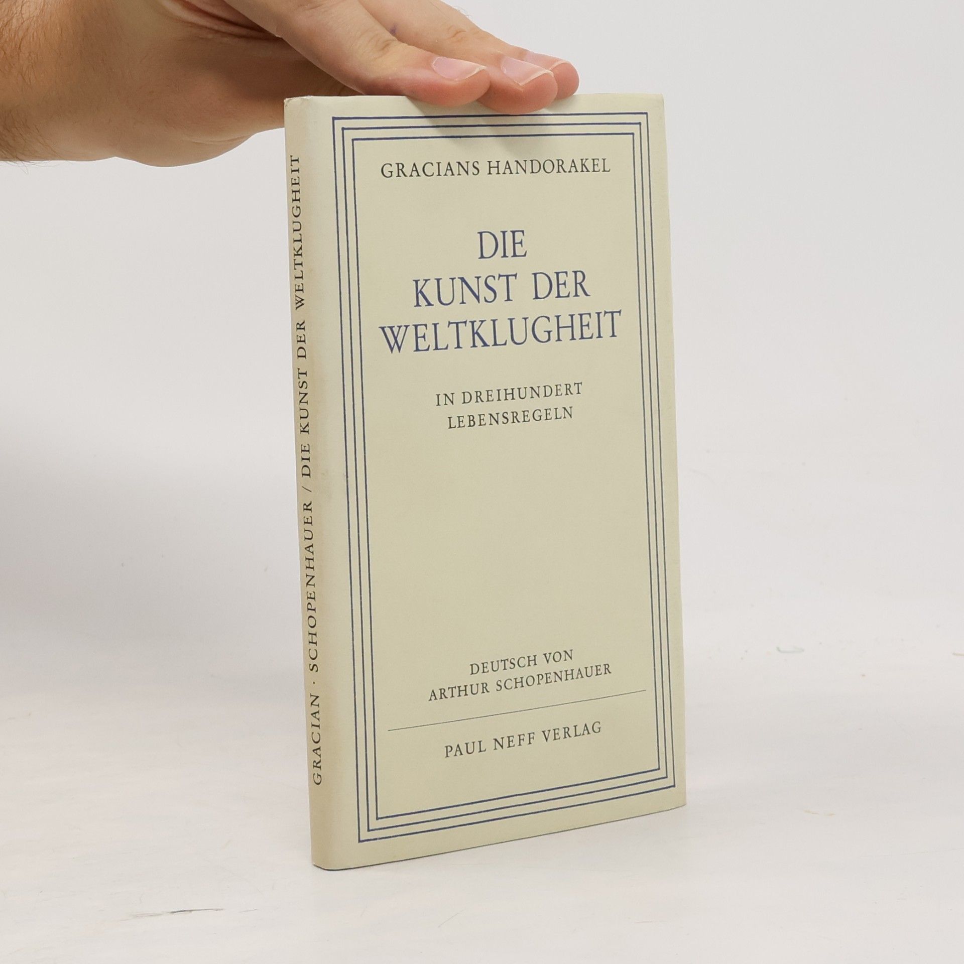 Baltasar Gracián Die Kunst der Weltklugheit nn dreihundert Lebensregeln