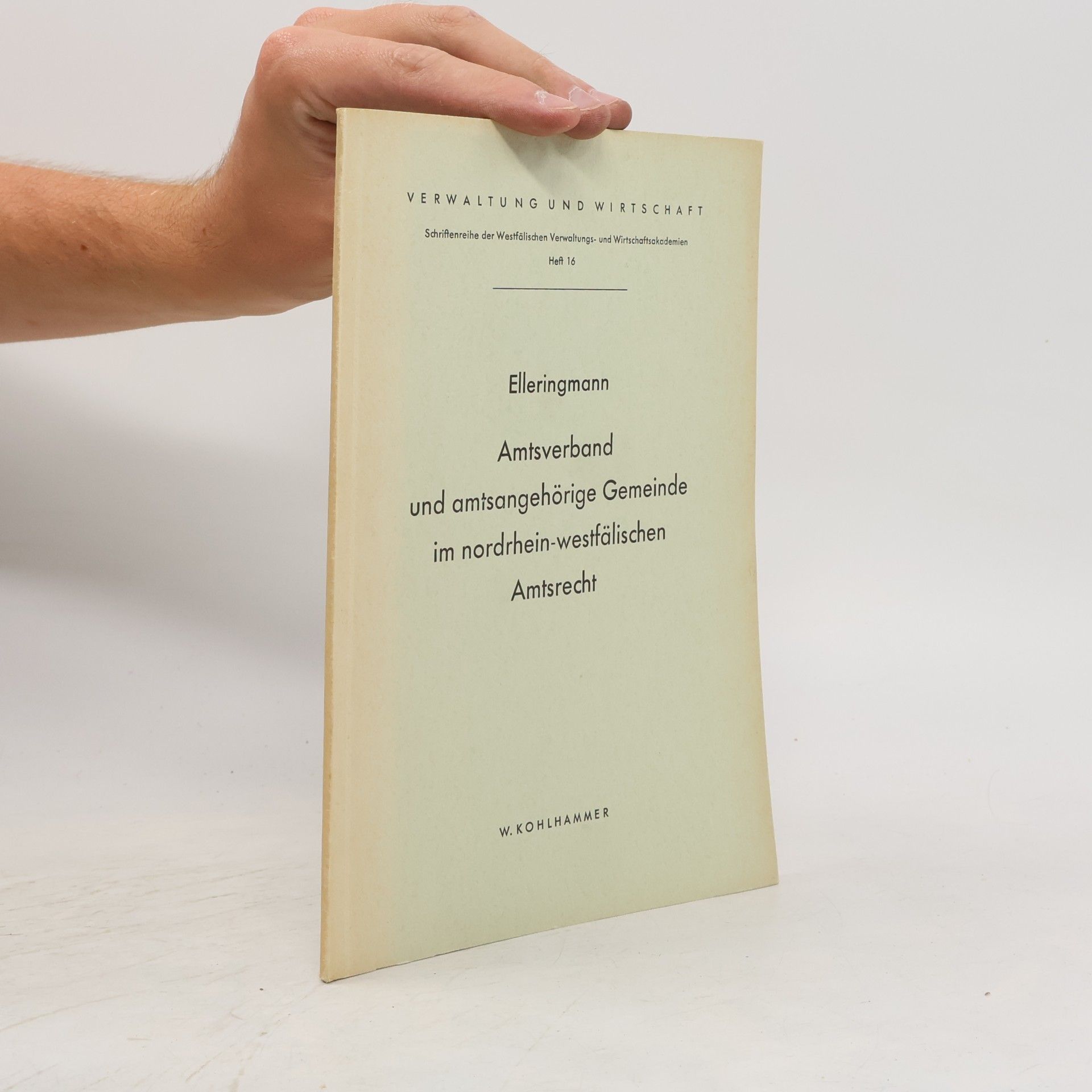 Rudolf Elleringmann Amtsverband und amtsangehörige Gemeinde im nordrhein-westfälischen Amtsrecht
