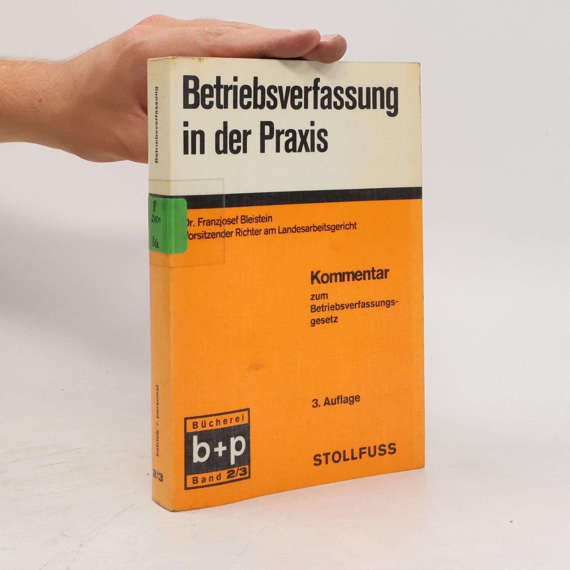 Franzjosef Bleistein Bücherei Betrieb + Personal - 2/3: Betriebsverfassung in der Praxis