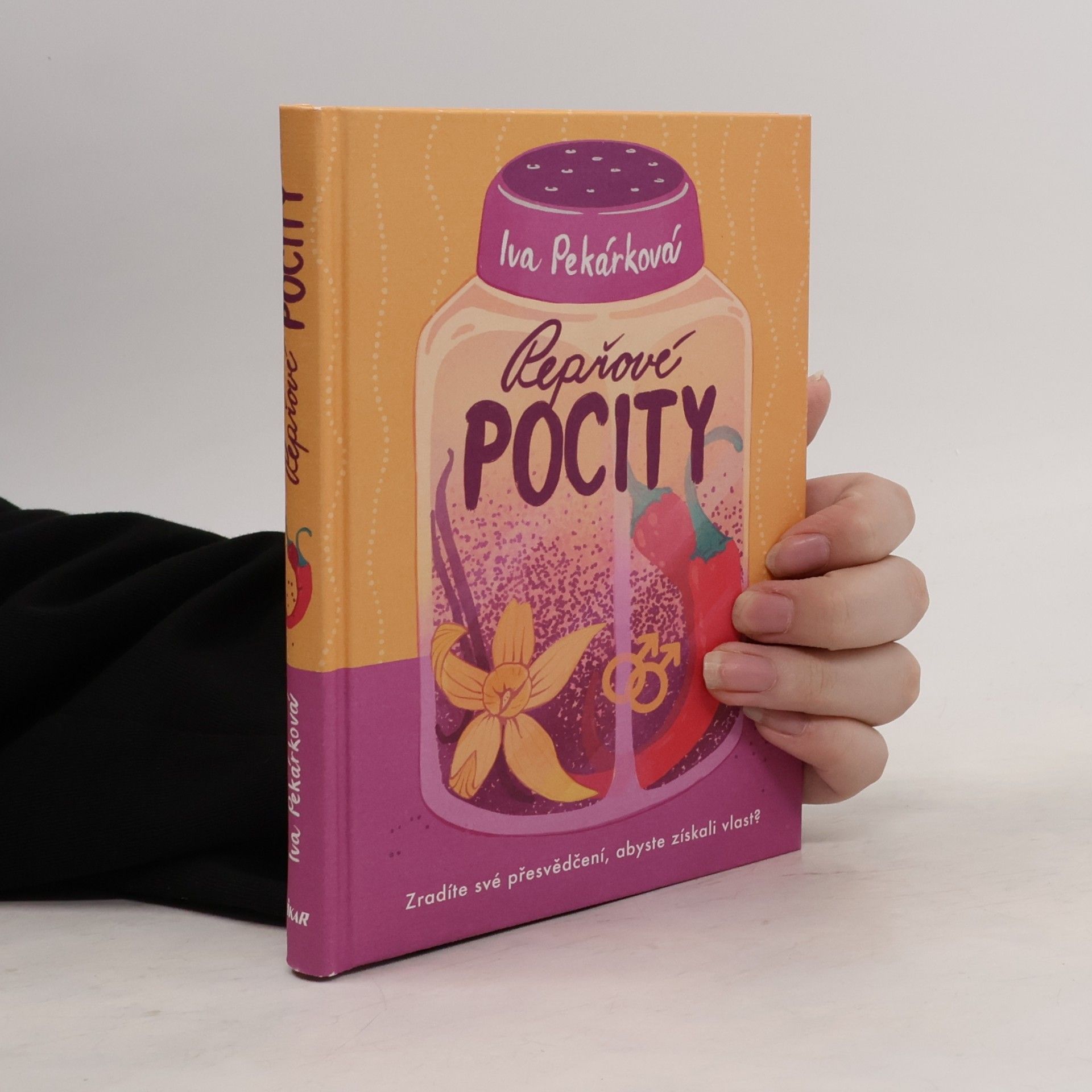 Iva Pekárková Pepřové pocity : zradíte své přesvědčení, abyste získali vlast?