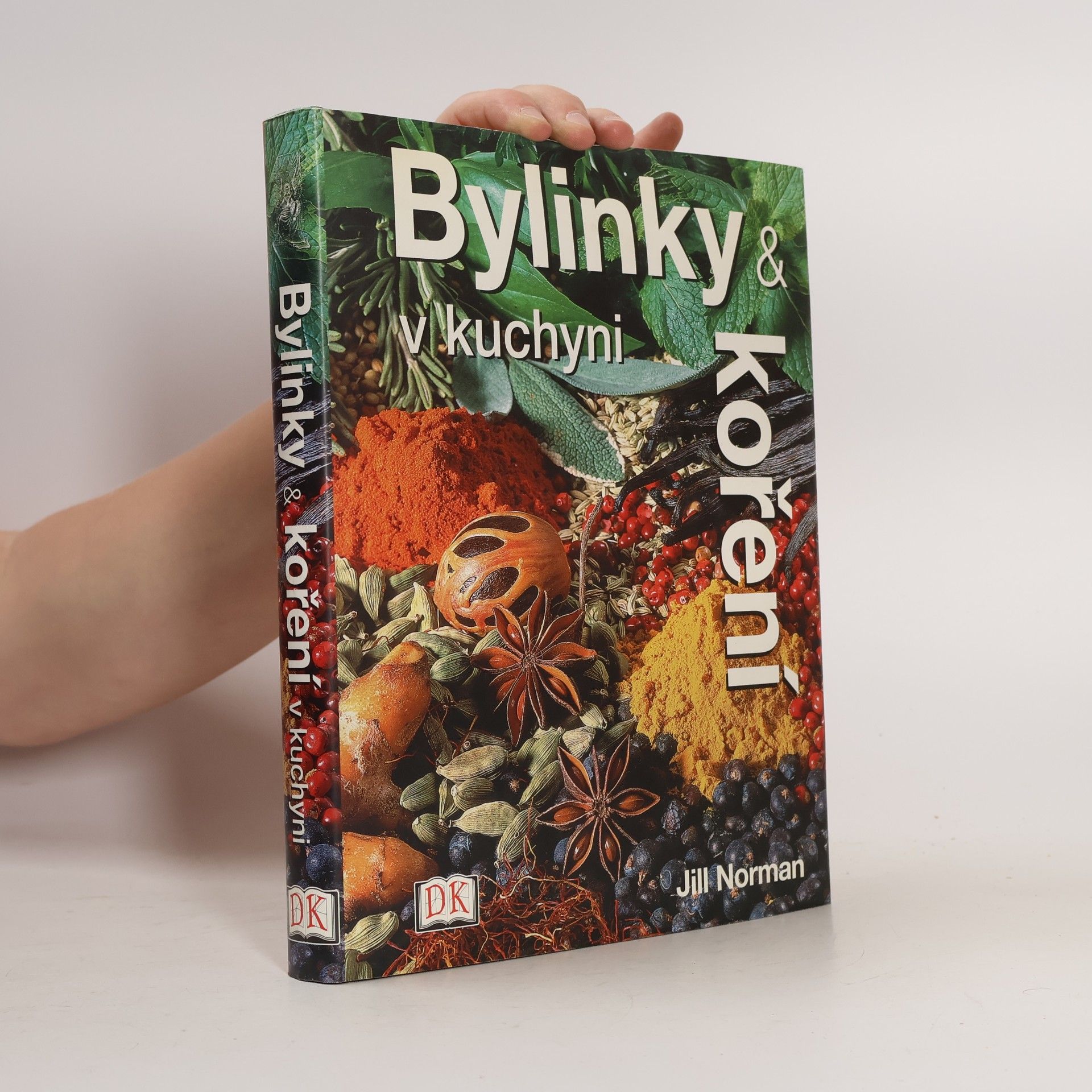 Jill Norman Bylinky a koření v kuchyni