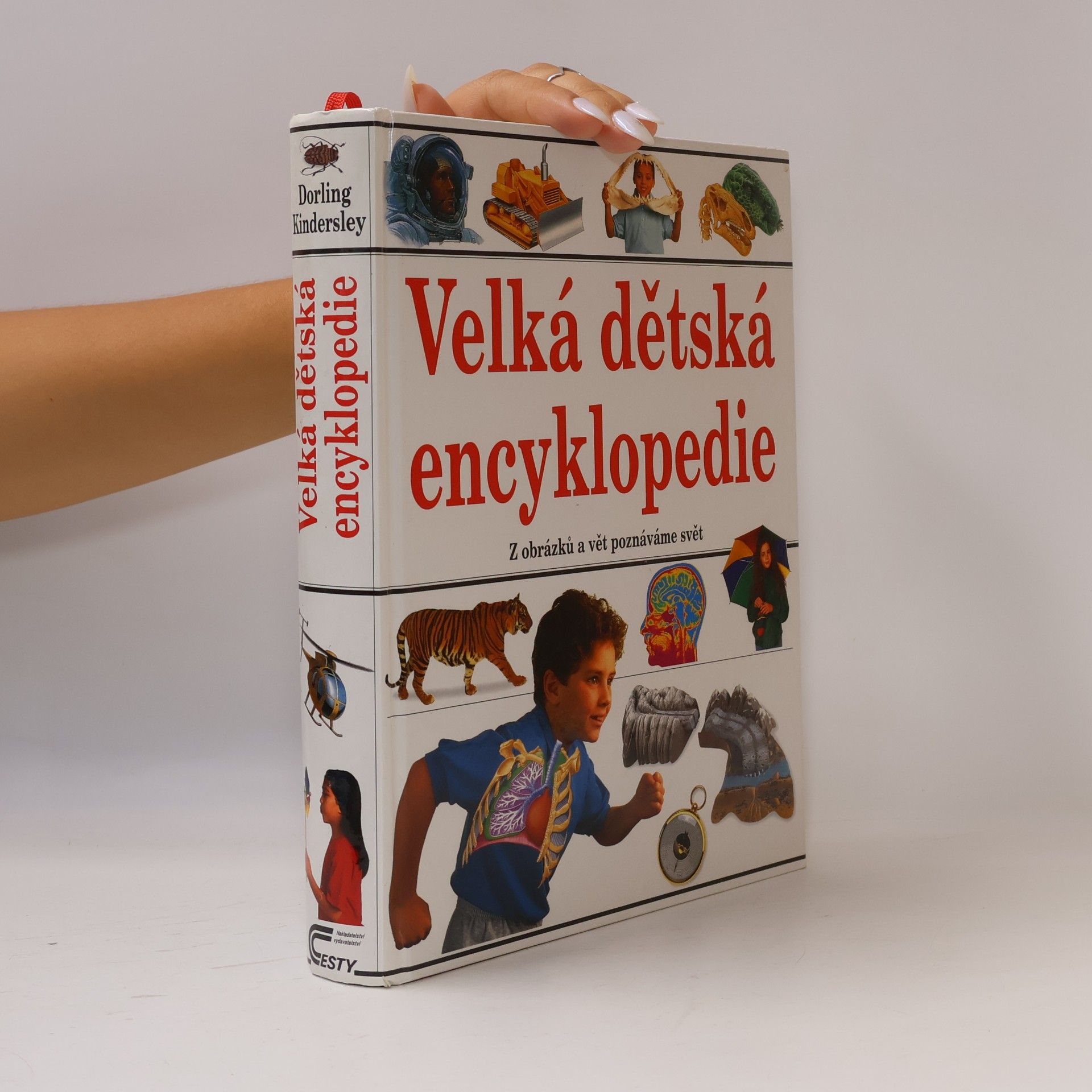 Various authors Velká dětská encyklopedie : [z obrázků a vět poznáváme svět]