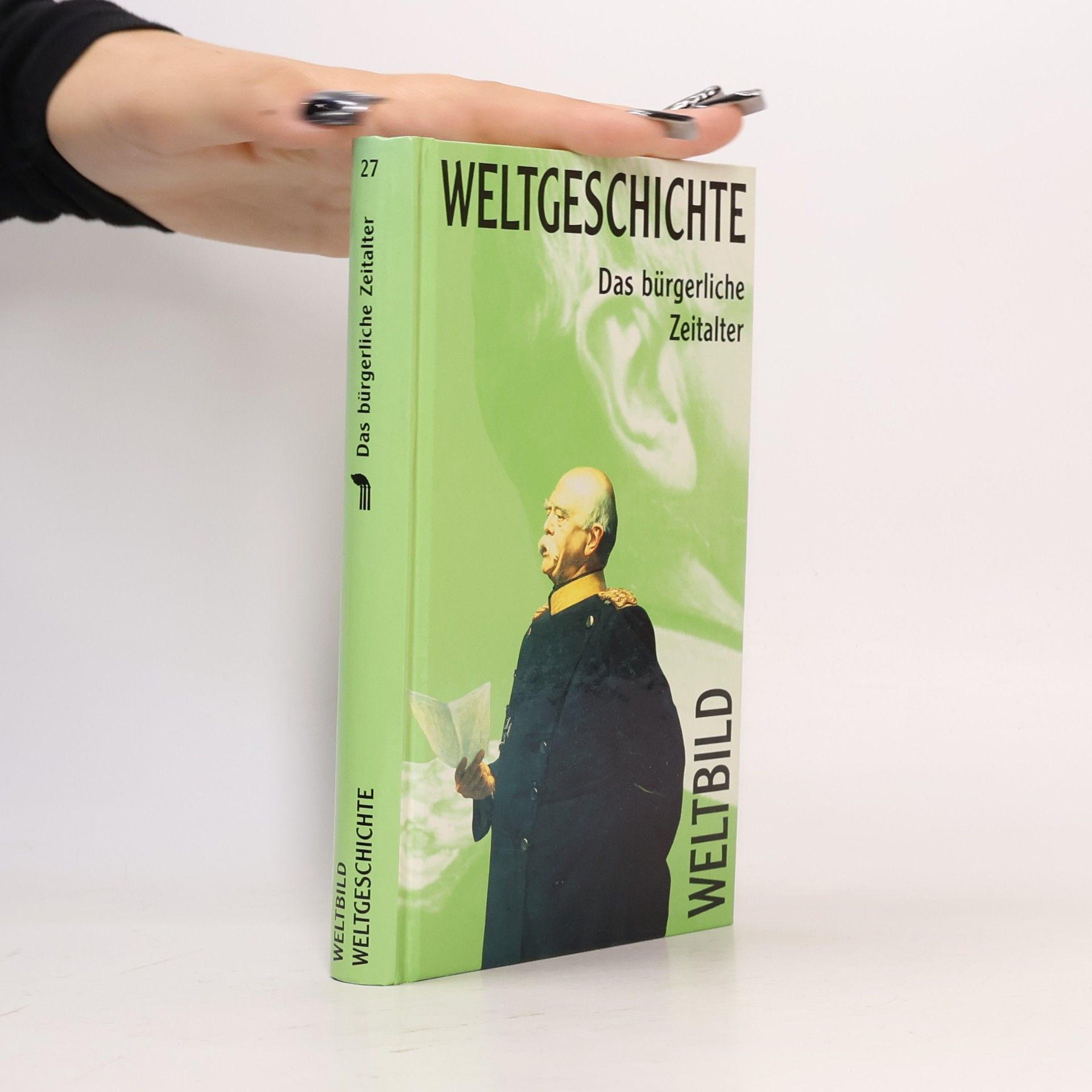 Autorenkollektiv Weltgeschichte 27. Das burgerliche Zeitalter