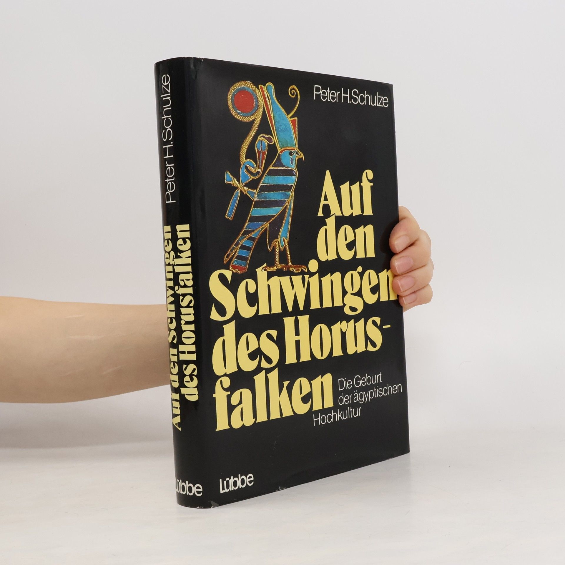 Peter H. Schulze Auf den Schwingen des Horusfalken
