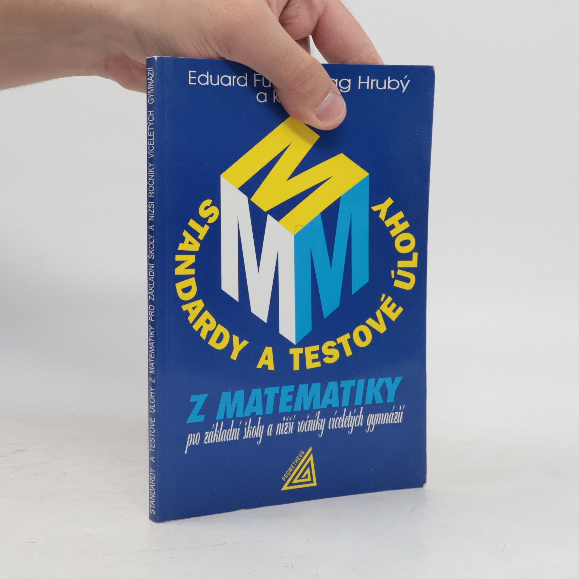Dag Hrubý Standardy a testové úlohy z matematiky pro základní školy a nižší ročníky víceletých gymnázií