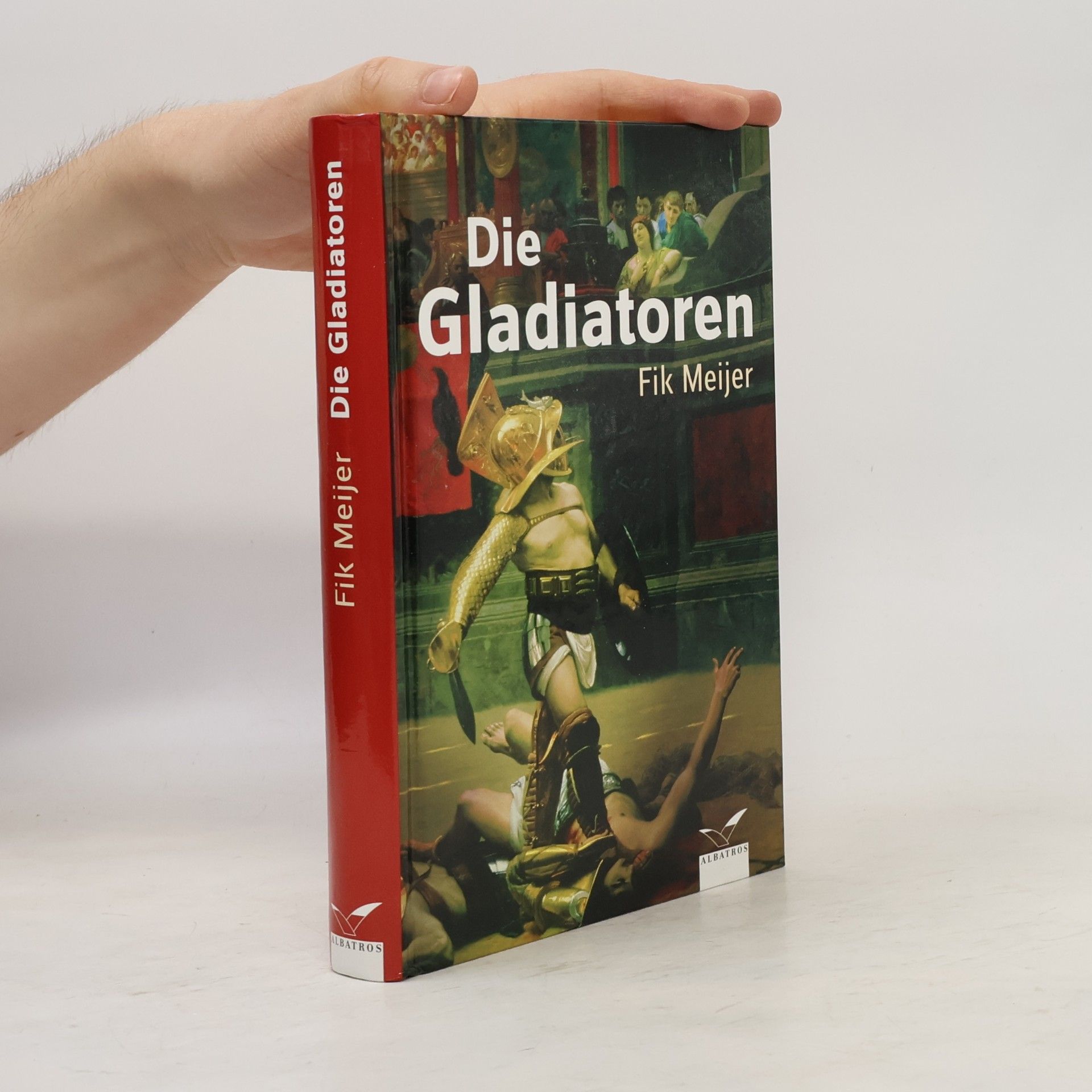 Fik Meijer Die Gladiatoren