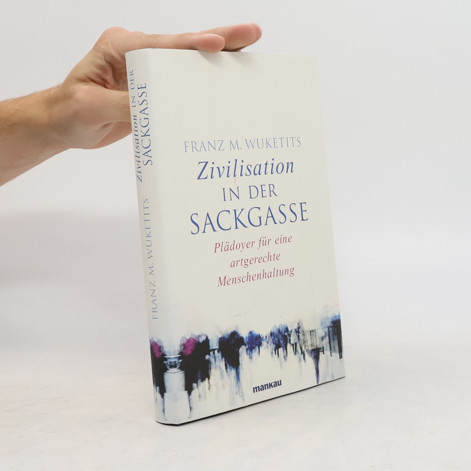 Franz M. Wuketits Zivilisation in der Sackgasse