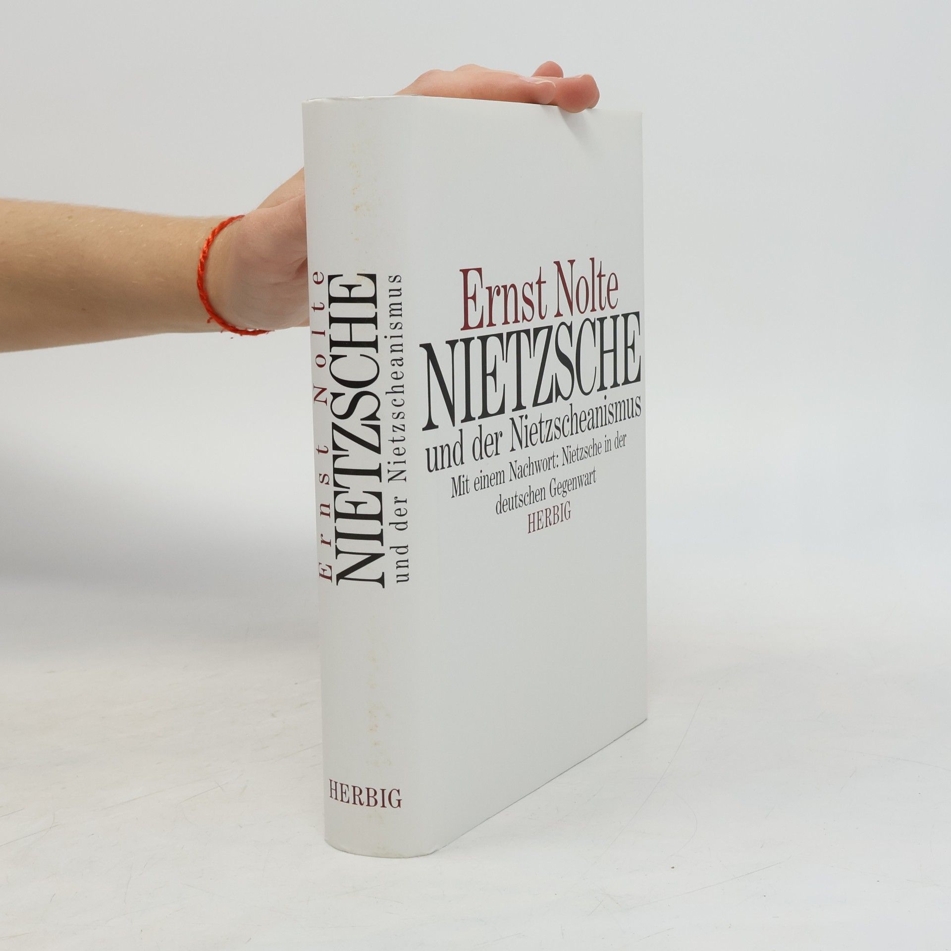 Ernst Nolte Nietzsche und der Nietzscheanismus