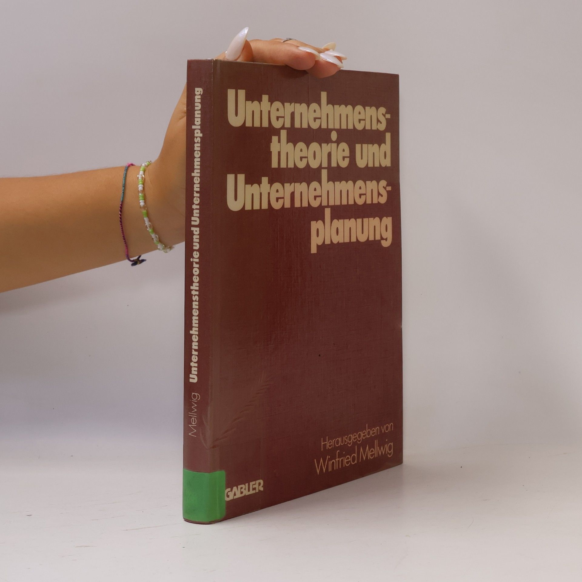 Winfried Mellwig Unternehmenstheorie und Unternehmensplanung