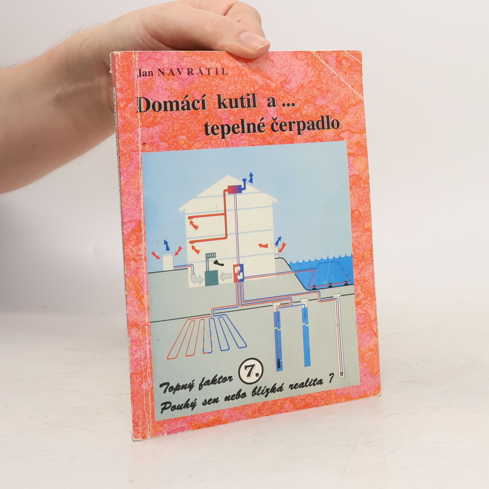 Ján Navrátil Domácí kutil a-. [2. díl], Tepelné čerpadlo