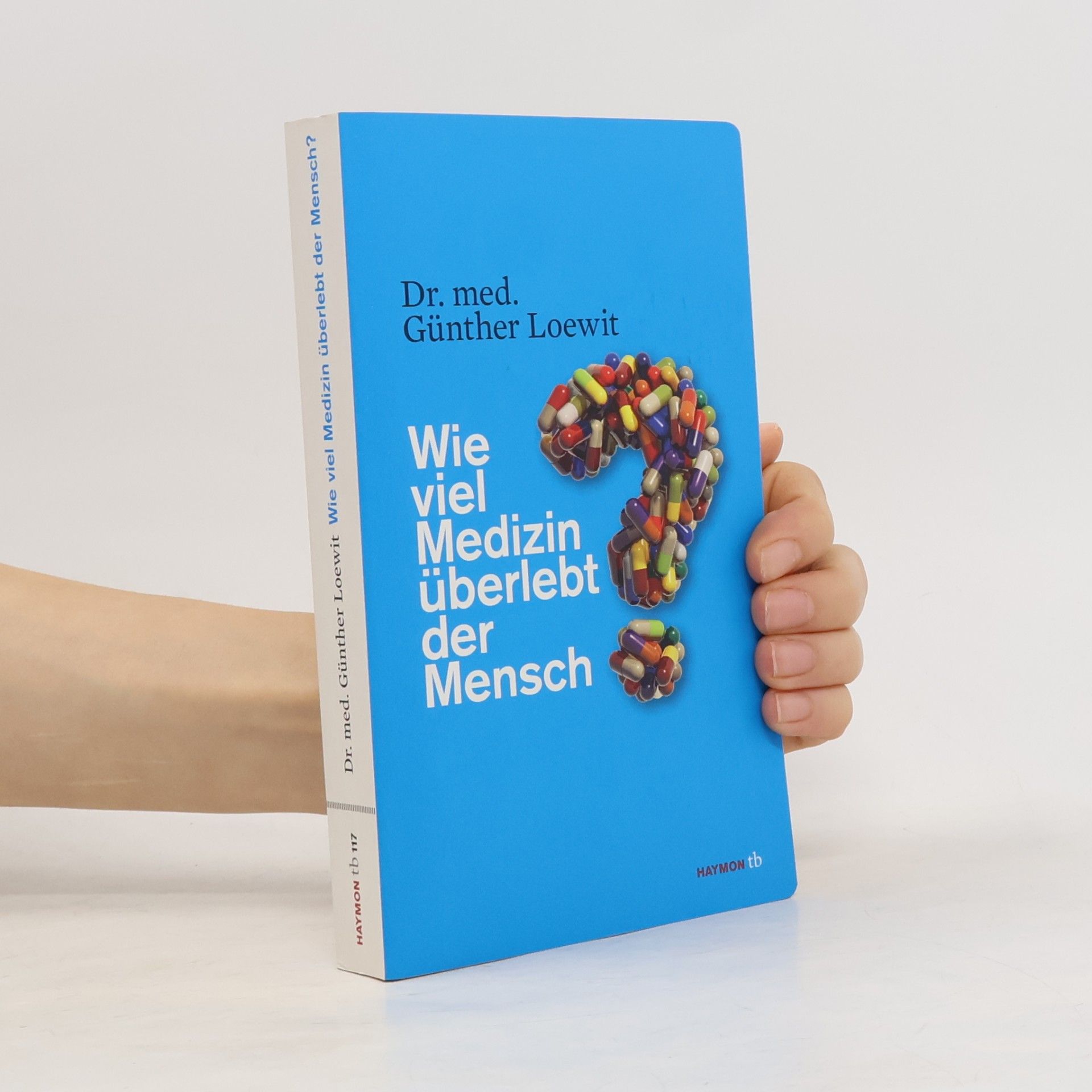 Wie viel Medizin überlebt der Mensch?
