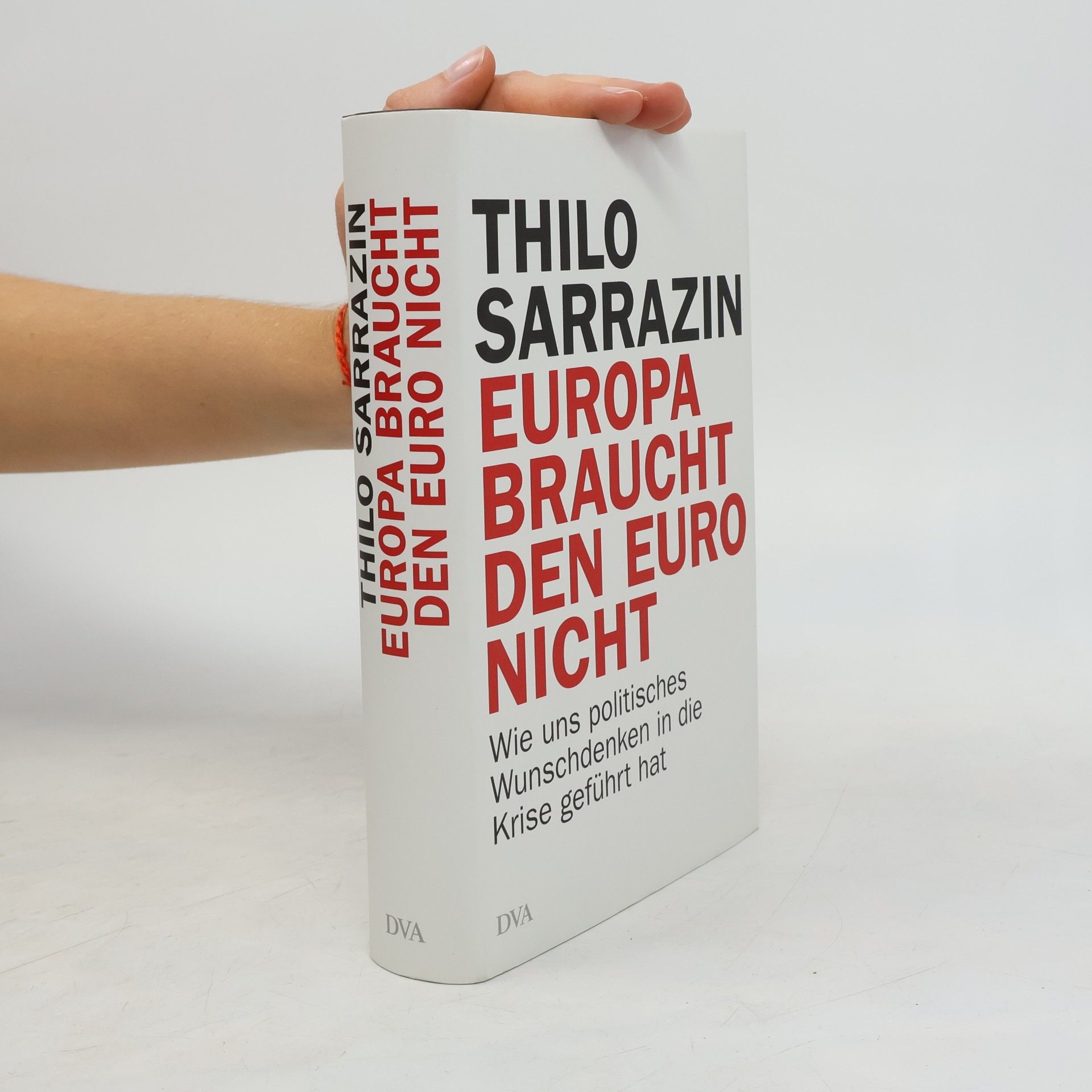 Thilo Sarrazin Europa braucht den Euro nicht