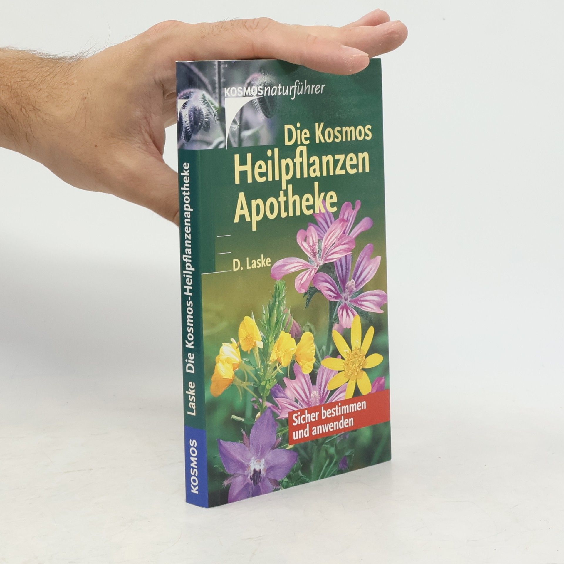 Dorothea Laske Die Kosmos-Heilpflanzen-Apotheke